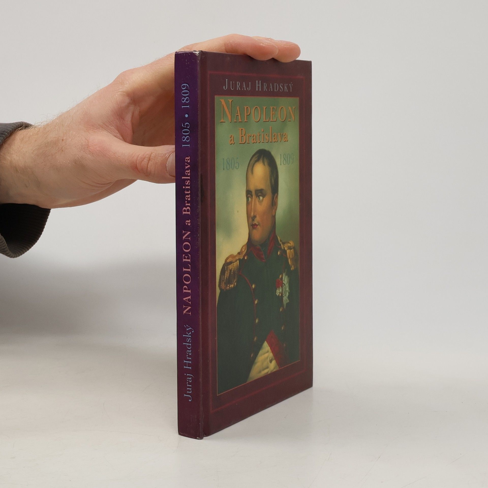 Juraj Hradský Napoleon a Bratislava 1805, 1809