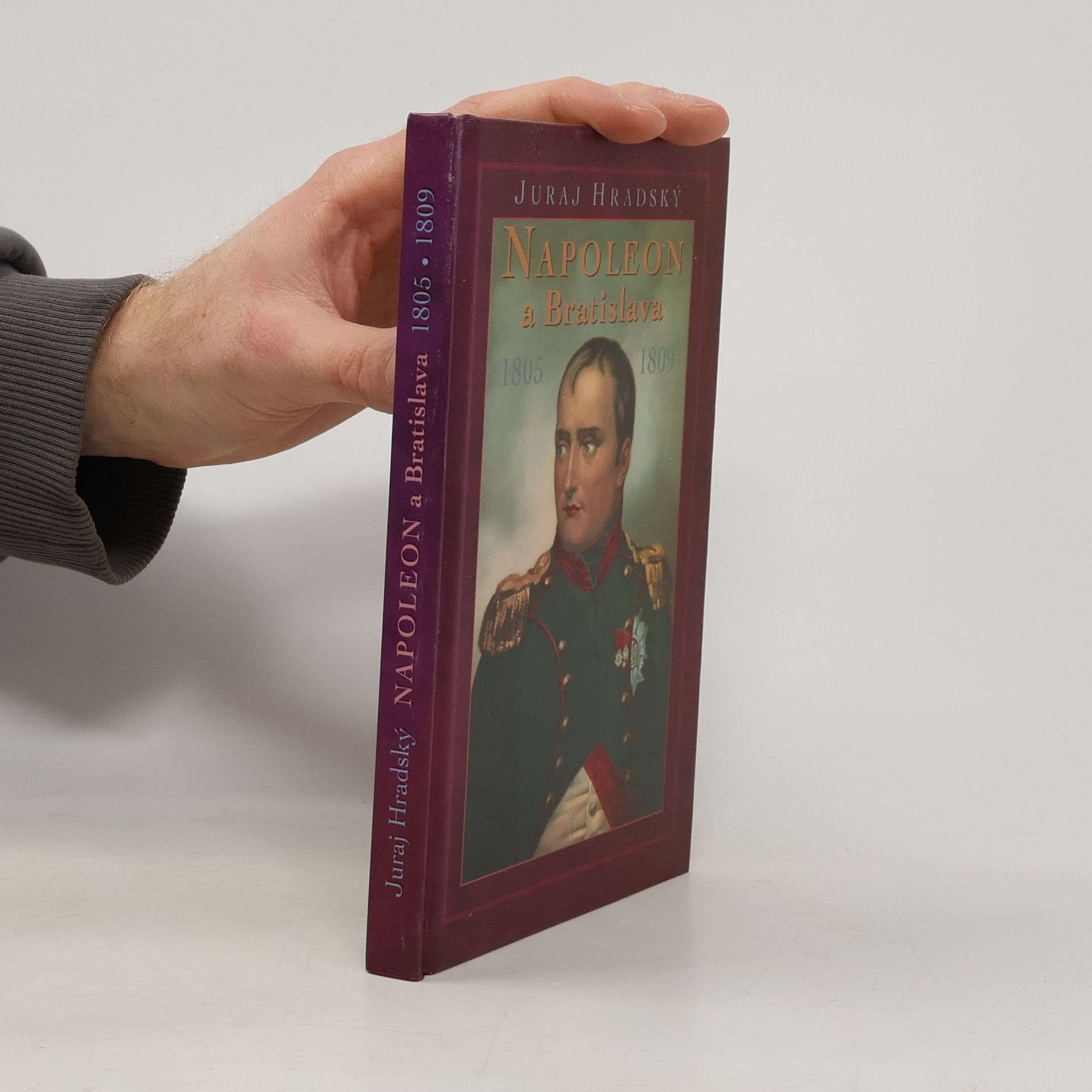 Juraj Hradský Napoleon a Bratislava 1805, 1809