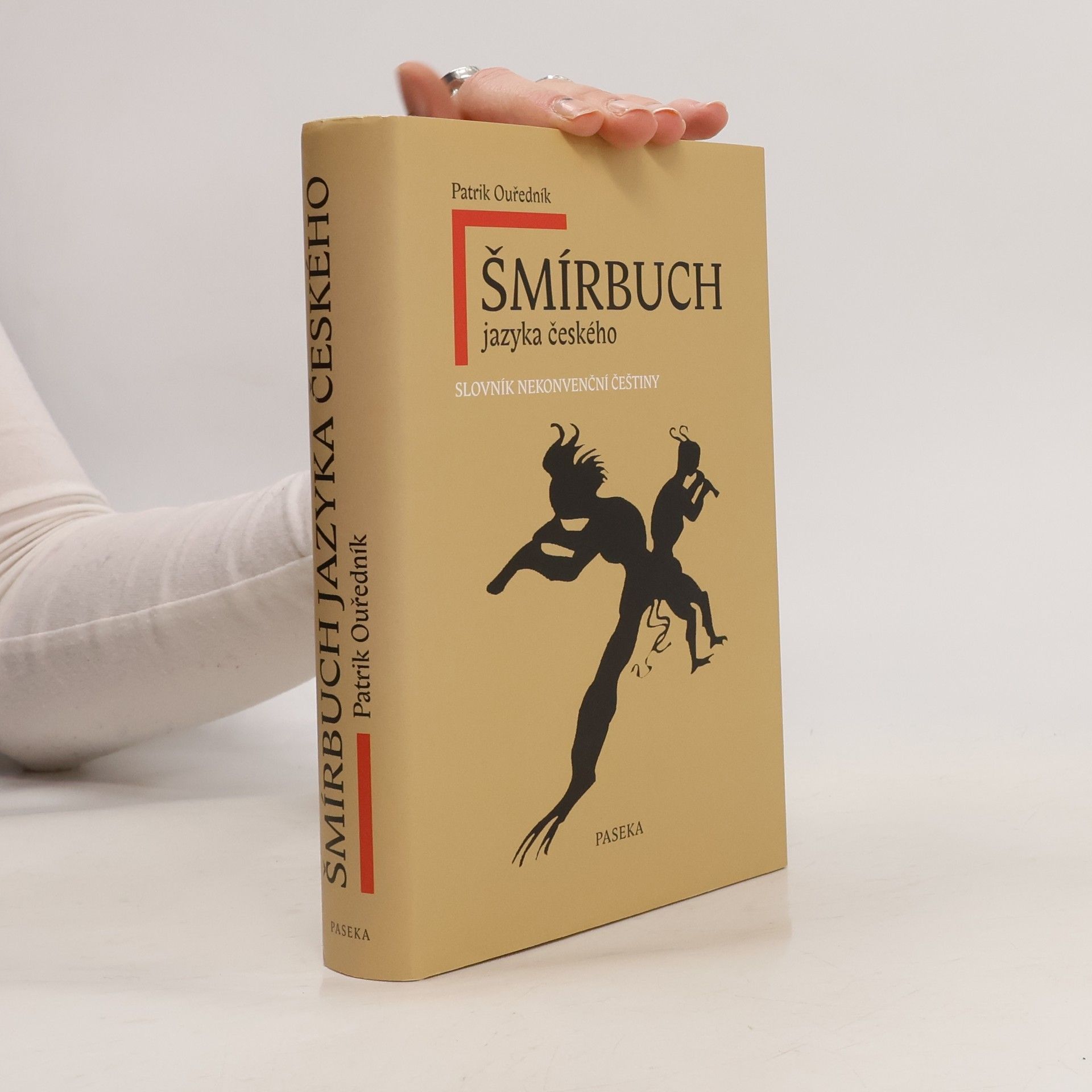 Patrik Ouředník Šmírbuch jazyka českého: Slovník nekonvenční češtiny 1945-1989