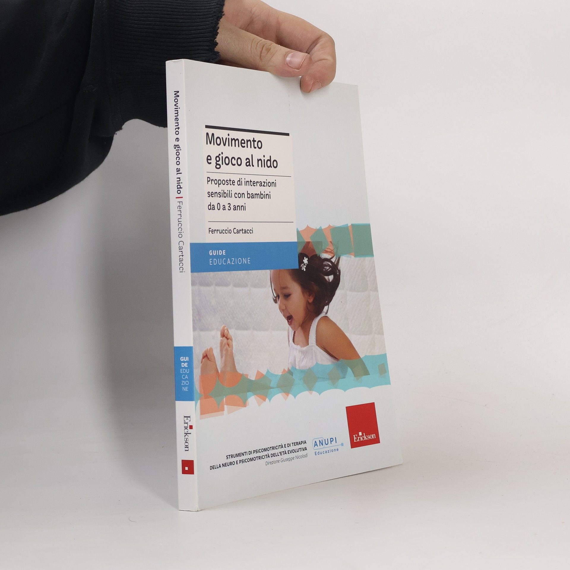 Ferruccio Cartacci Movimento e gioco al nido. Proposte di interazioni sensibili con bambini da 0 a 3 anni
