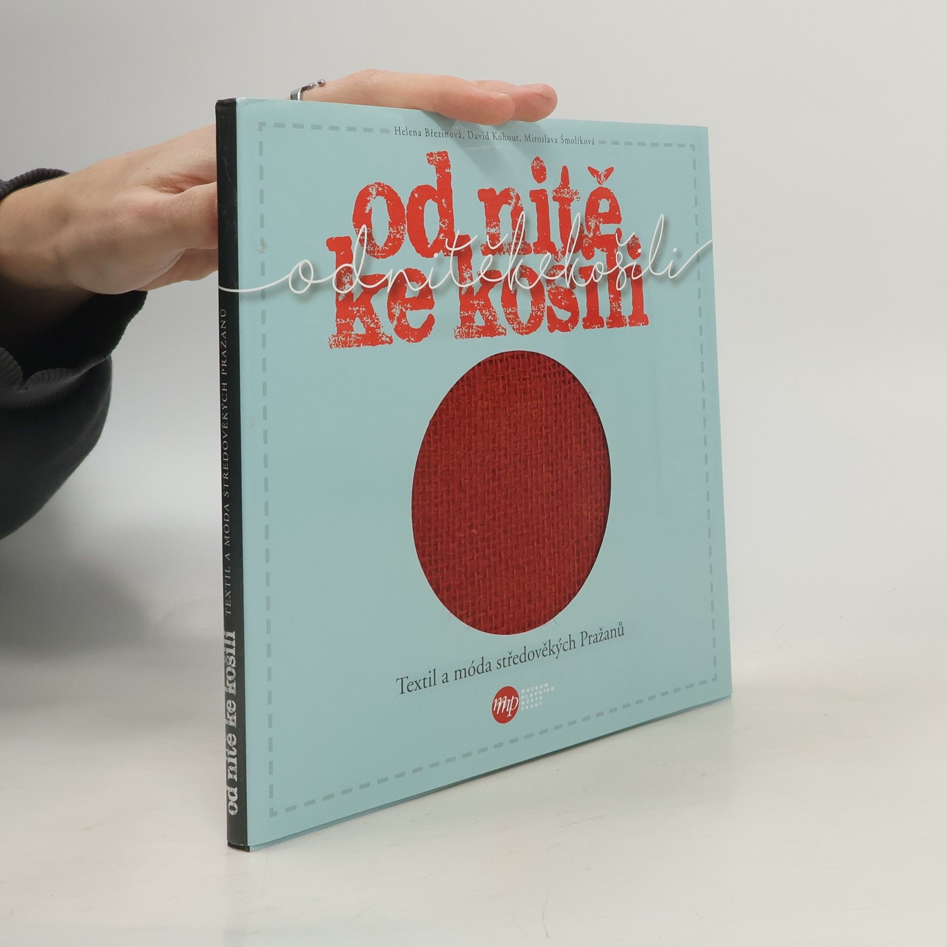 Od nitě ke košili - Textil a móda středověkých Pražanů