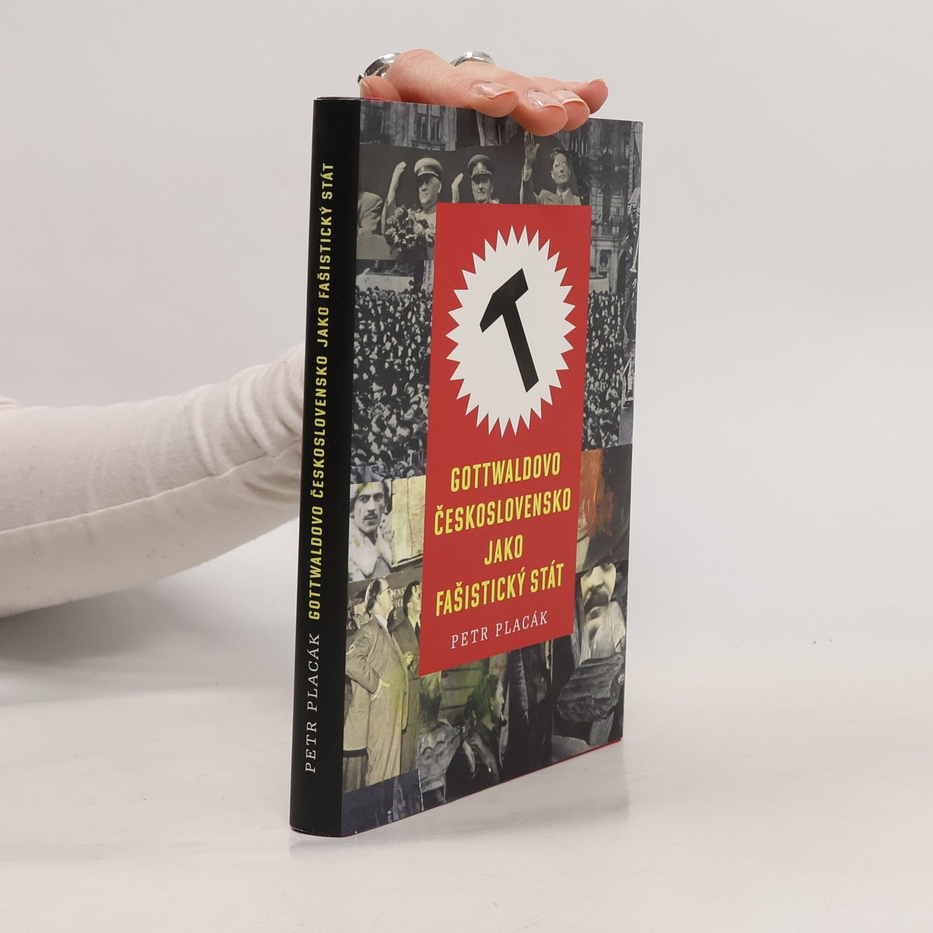 Petr Placák Gottwaldovo Československo jako fašistický stát