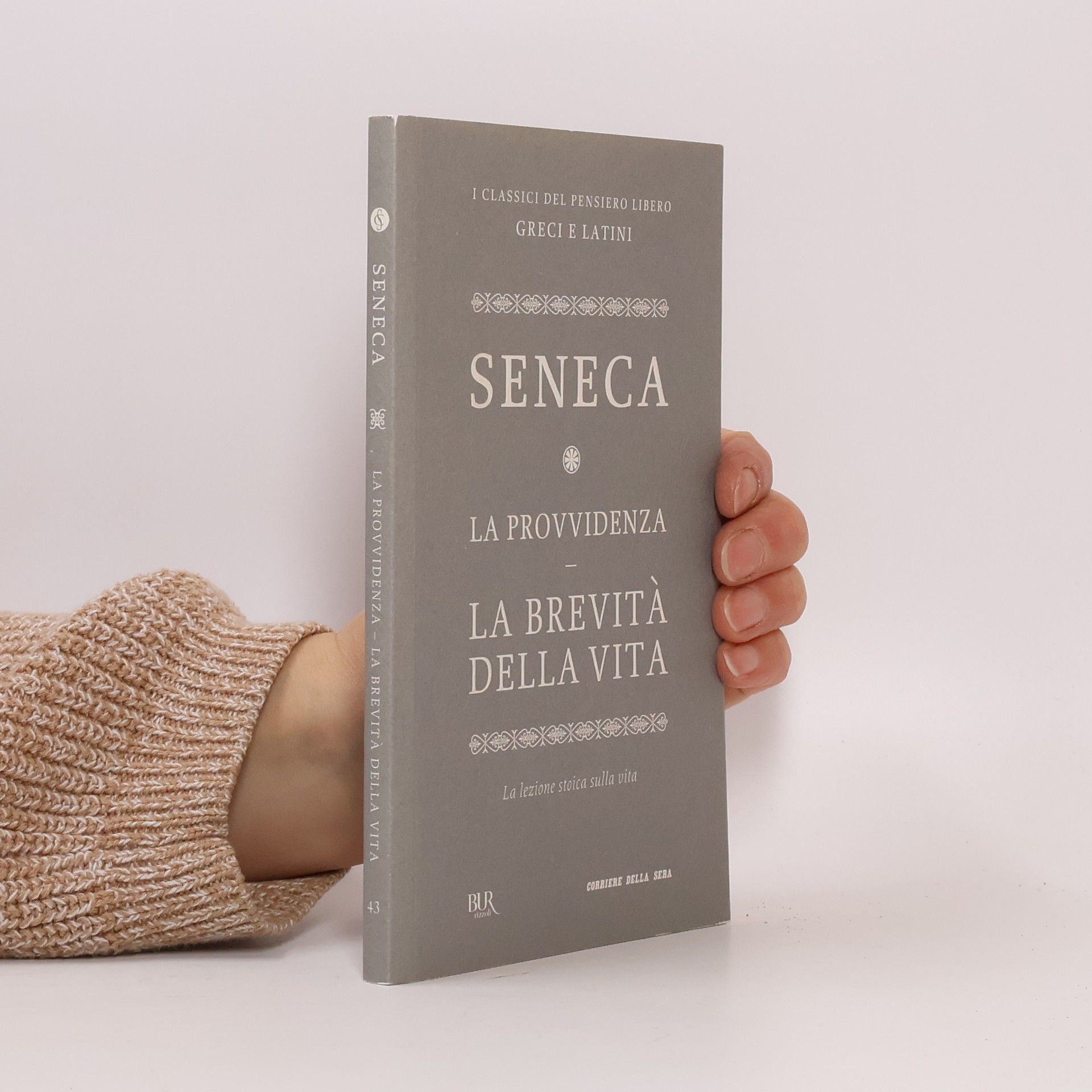 Lucius Annaeus Seneca La provvidenza. La brevità della vita