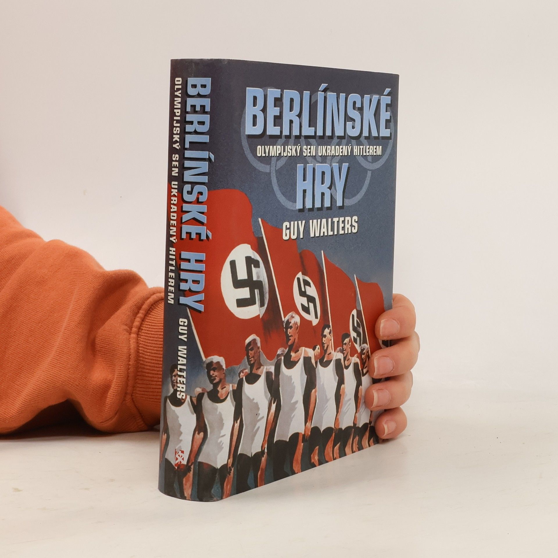 Guy Walters Berlínské hry : olympijský sen ukradený Hitlerem