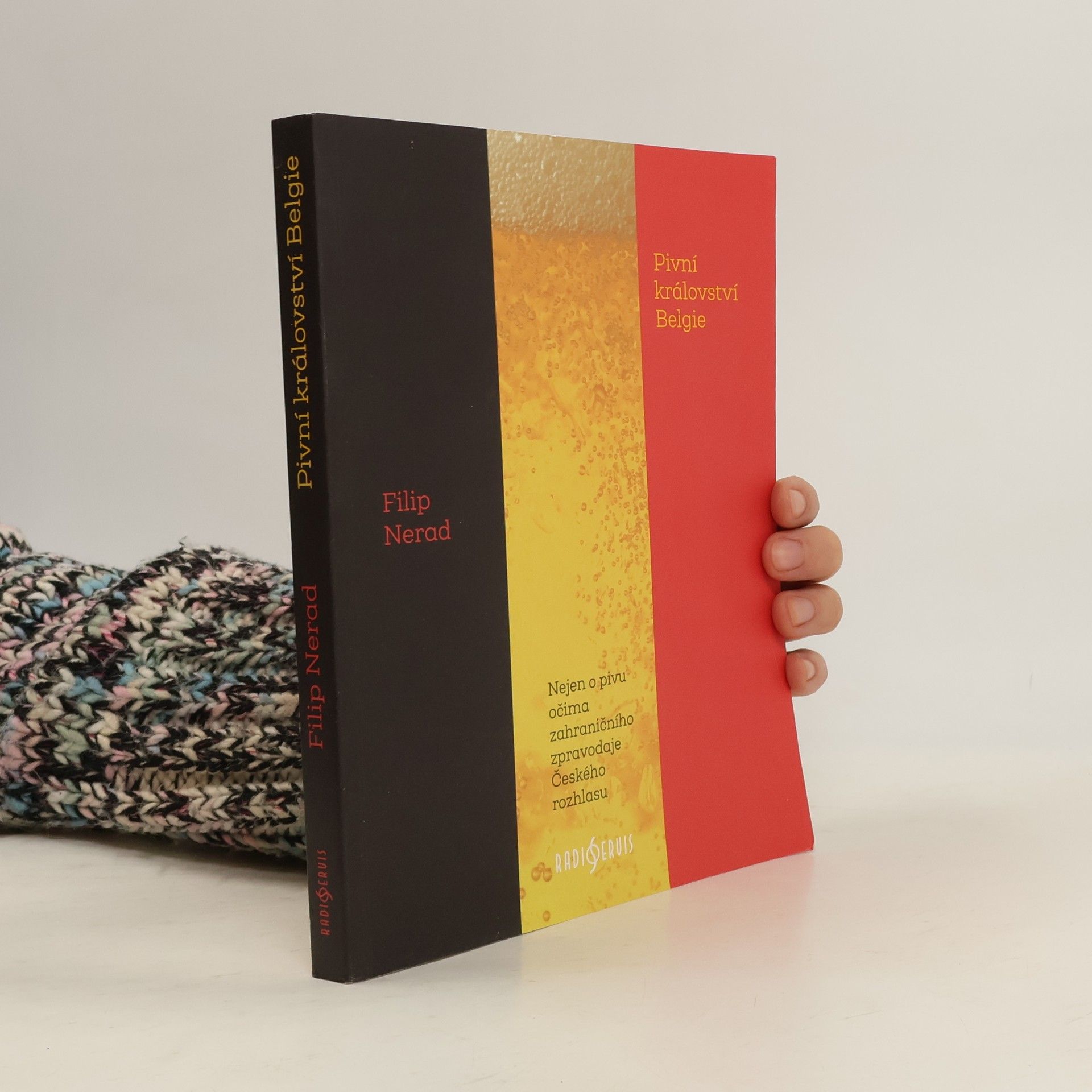Filip Nerad Pivní království Belgie: Nejen o pivu očima zahraničního zpravodaje Českého rozhlasu