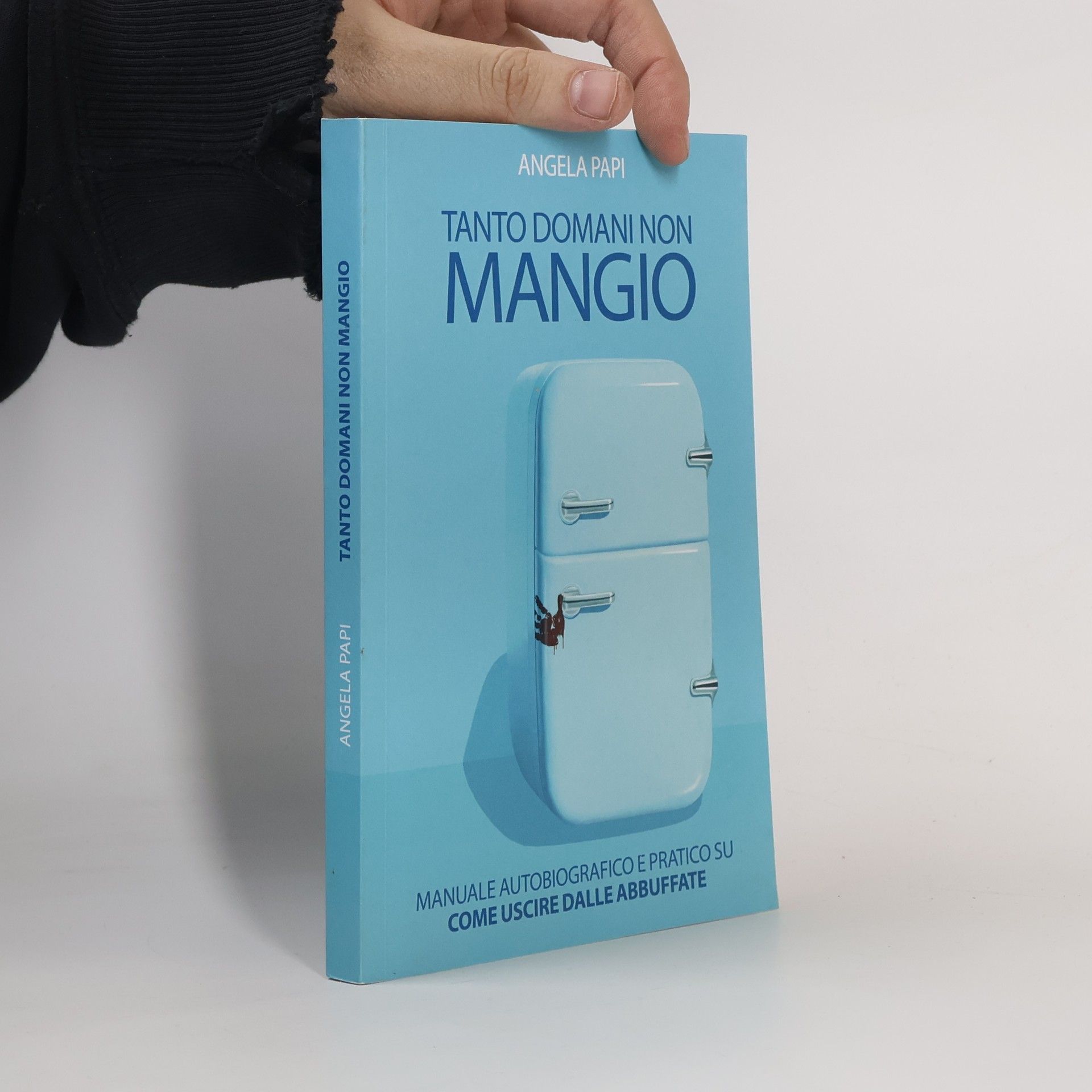 Angela Papi Tanto Domani Non Mangio