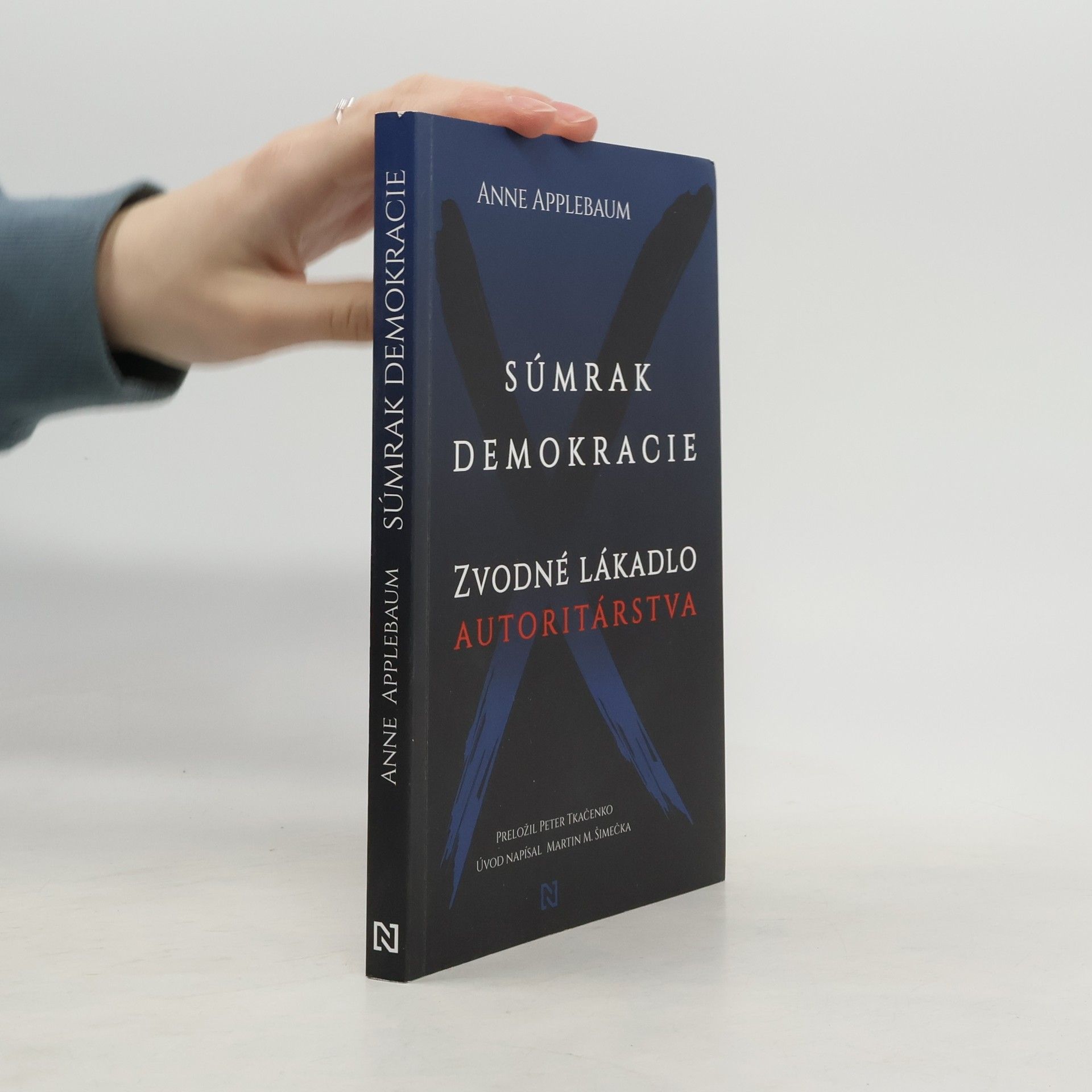 Anne Applebaum Súmrak demokracie: Zvodné lákadlo autoritárstva