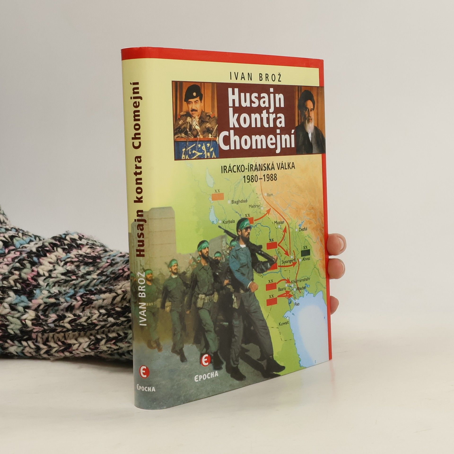 Petr Linda Husajn kontra Chomejní : irácko-íránská válka 1980-1988