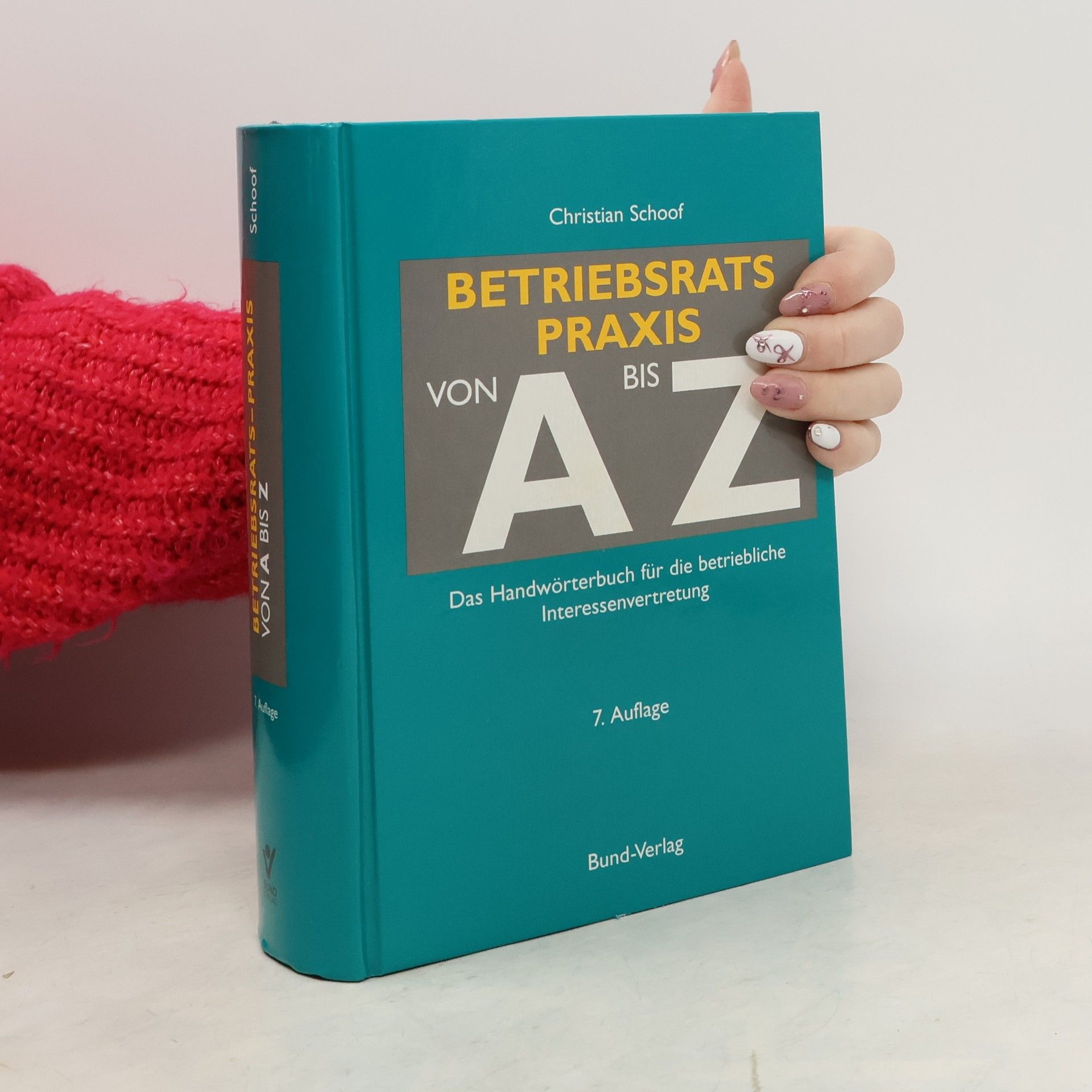 Christian Schoof Betriebsratspraxis von A bis Z