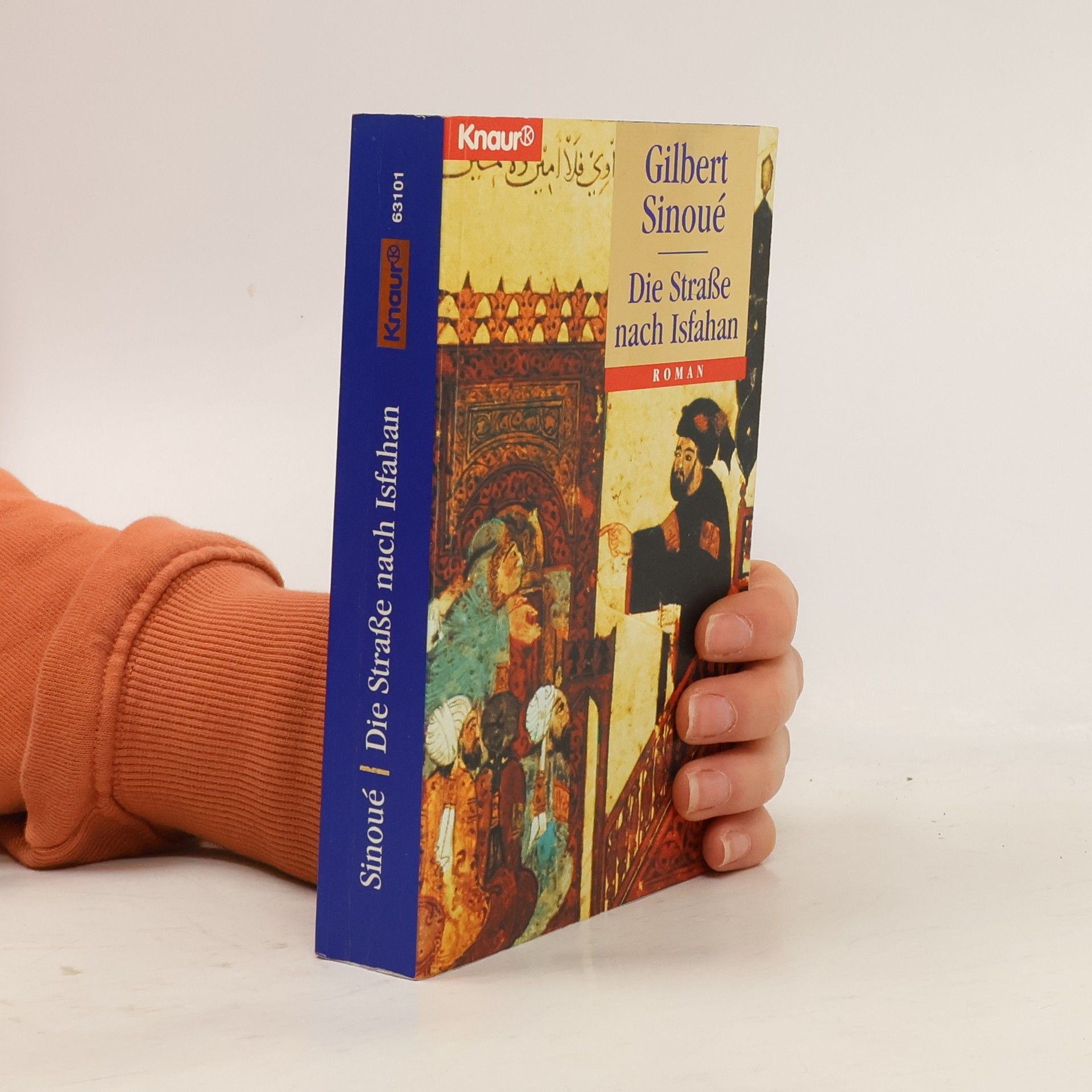 Gilbert Sinoué Die Straße nach Isfahan
