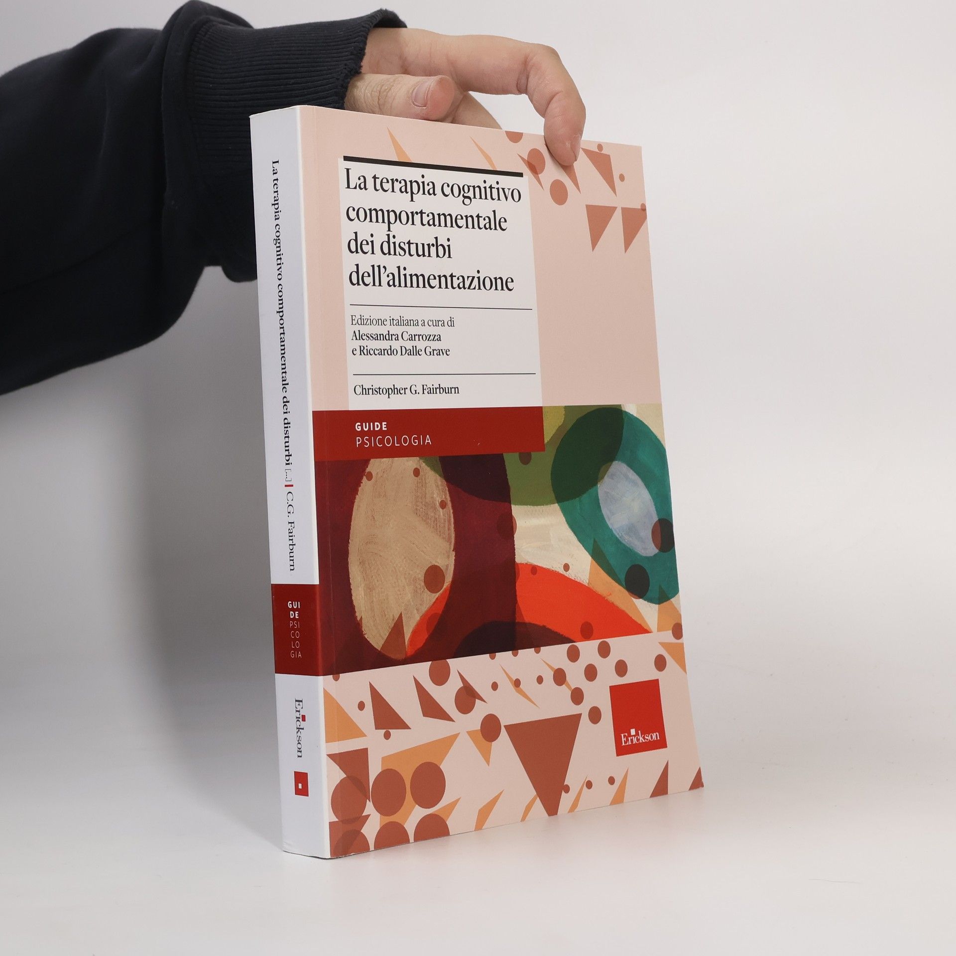 Fairburn Christopher G La terapia cognitivo comportamentale dei disturbi dell'alimentazione - Edizione italiana a cura di Alessandra Carrozza e Riccardo Dalle Grave