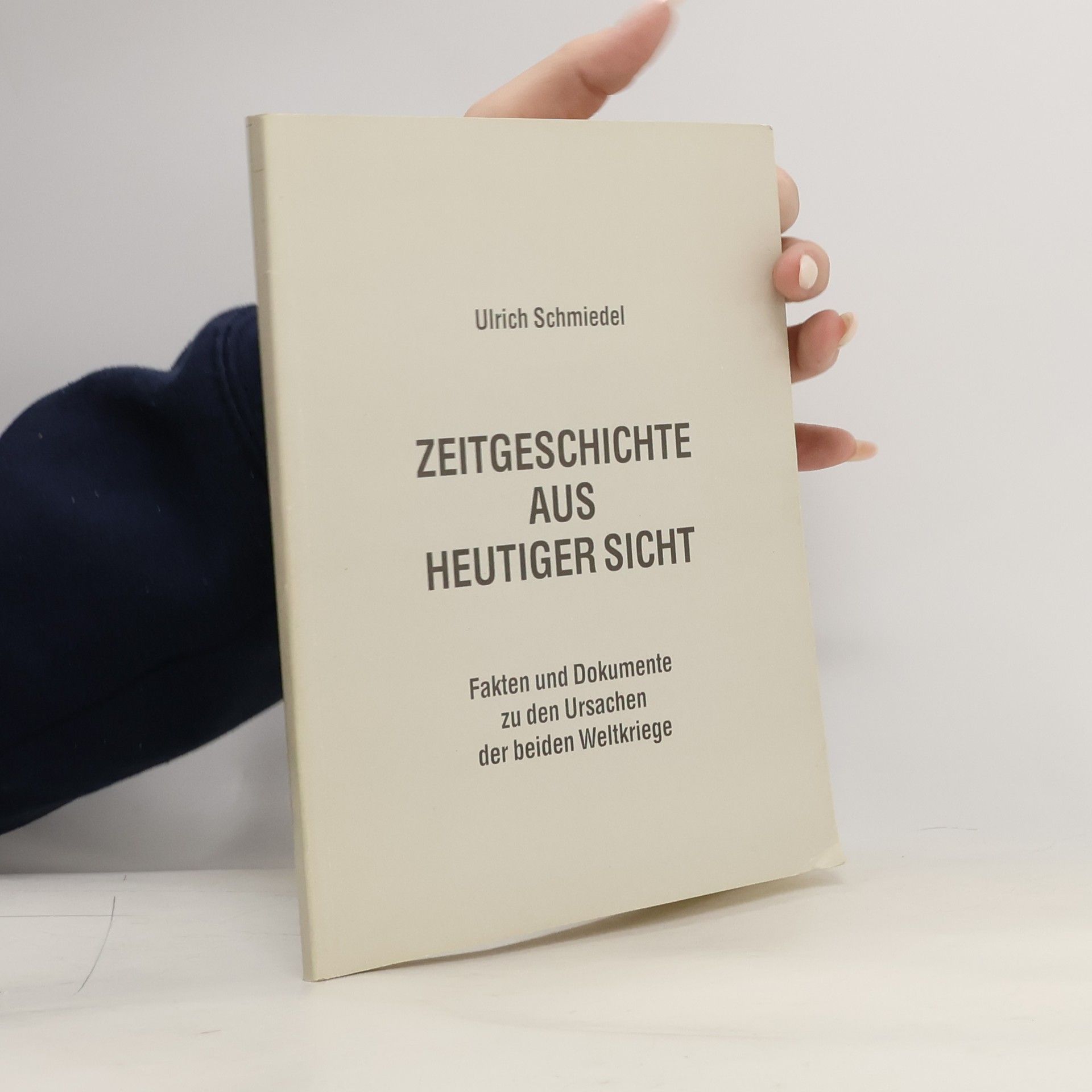 Ulrich Schmiedel Zeitgeschichte aus heutiger sicht