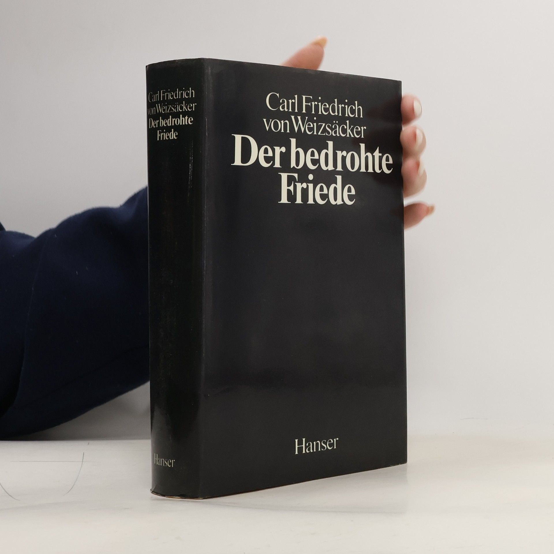 Carl Friedrich von Weizsäcker Der bedrohte Friede