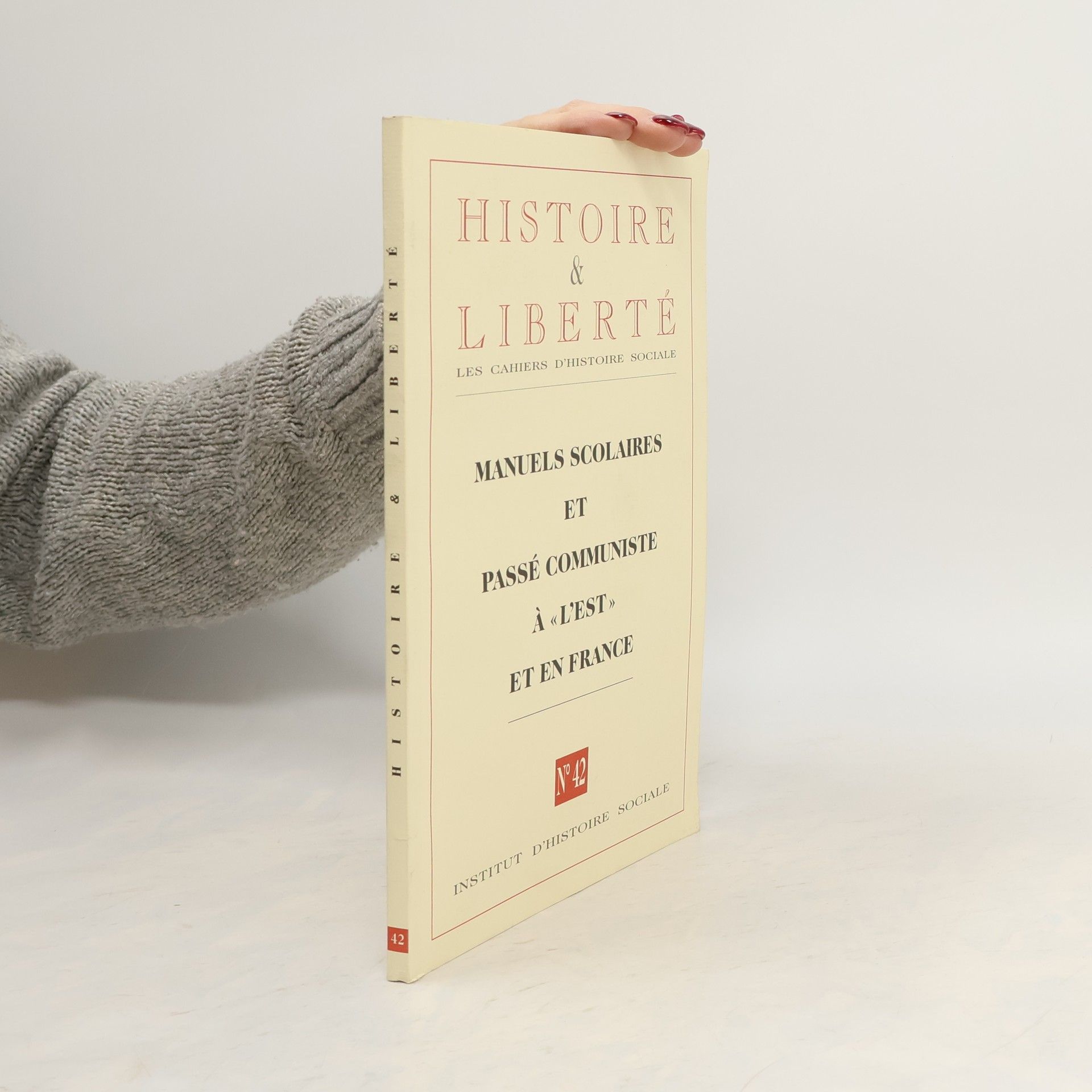 Collectif d'auteurs Histoire et Liberté 42. Manuels scolaires et passé communiste à "l'est" et en France