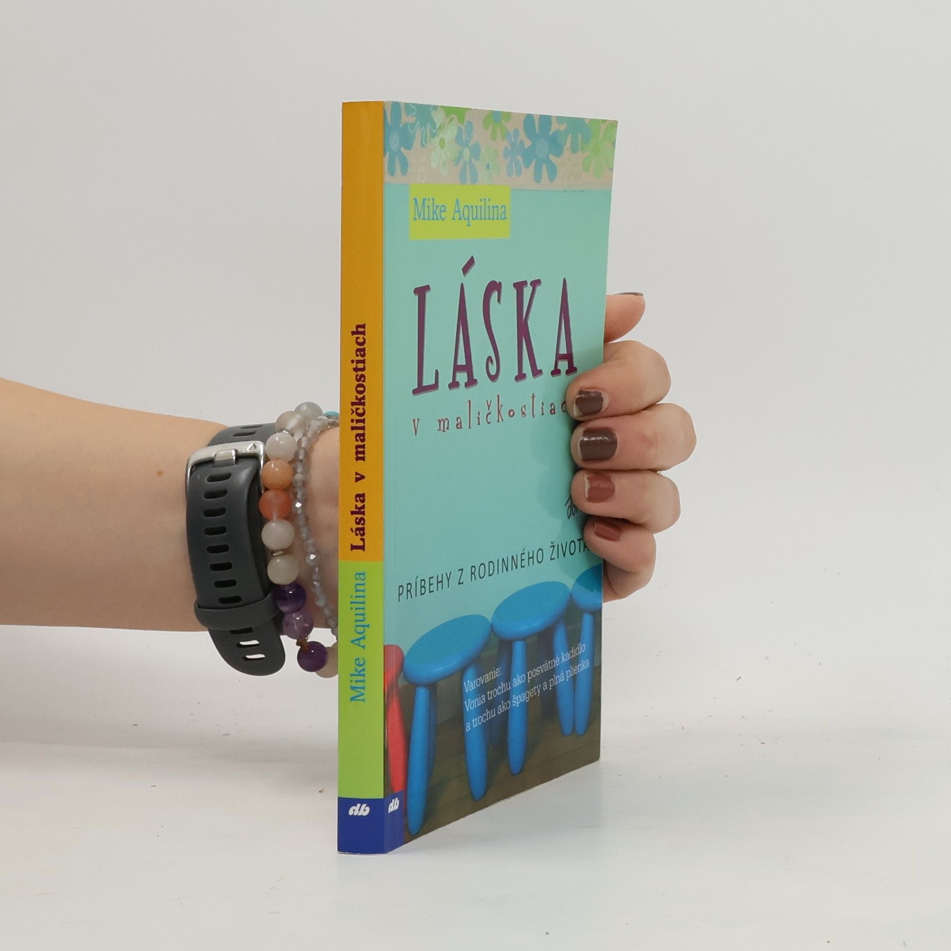 Mike Aquilina Láska v maličkostiach - Príbehy z rodinného života