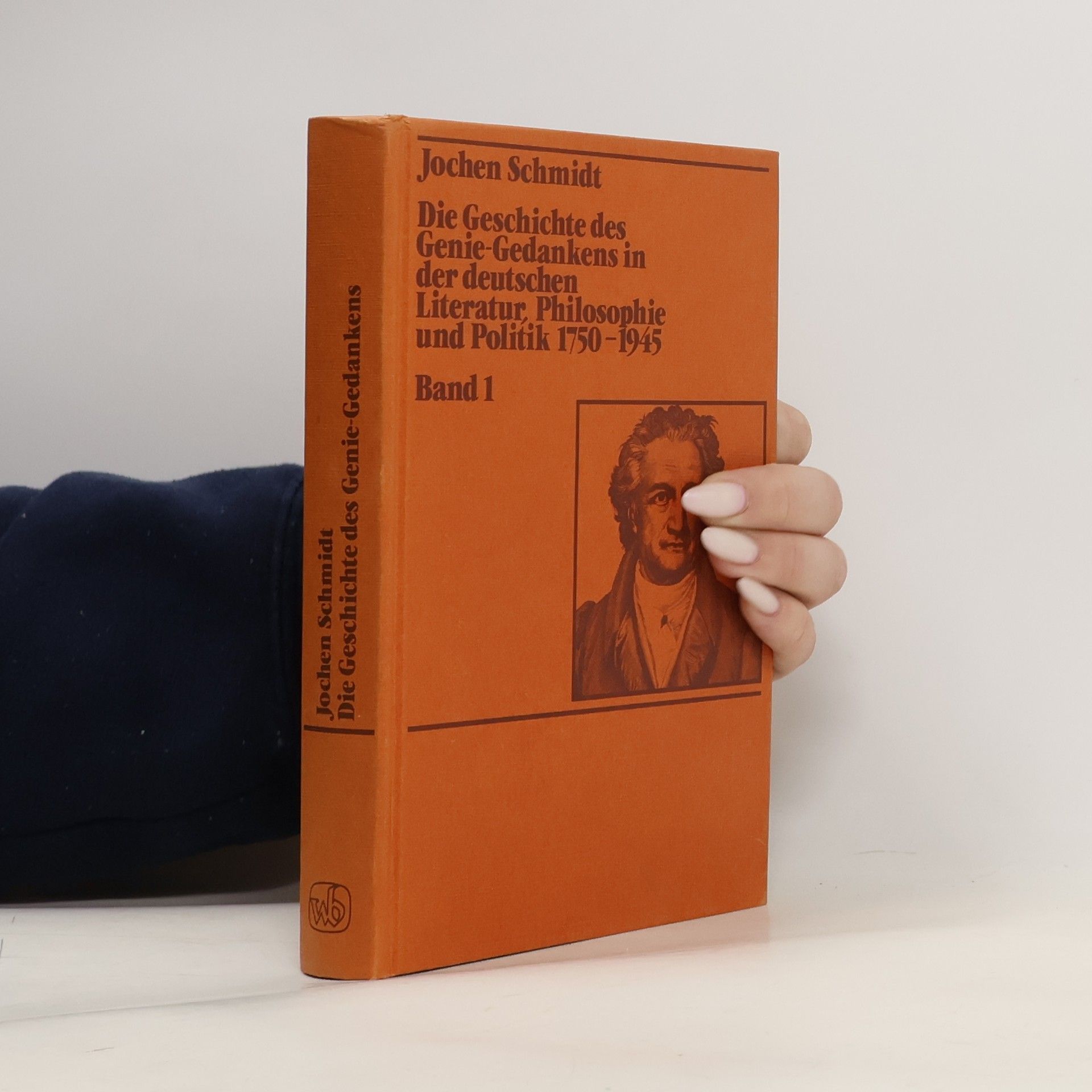 Die Geschichte des Genie-Gedankens in der deutschen Literatur, Philosophie und Politik 1750 - 1945 1
