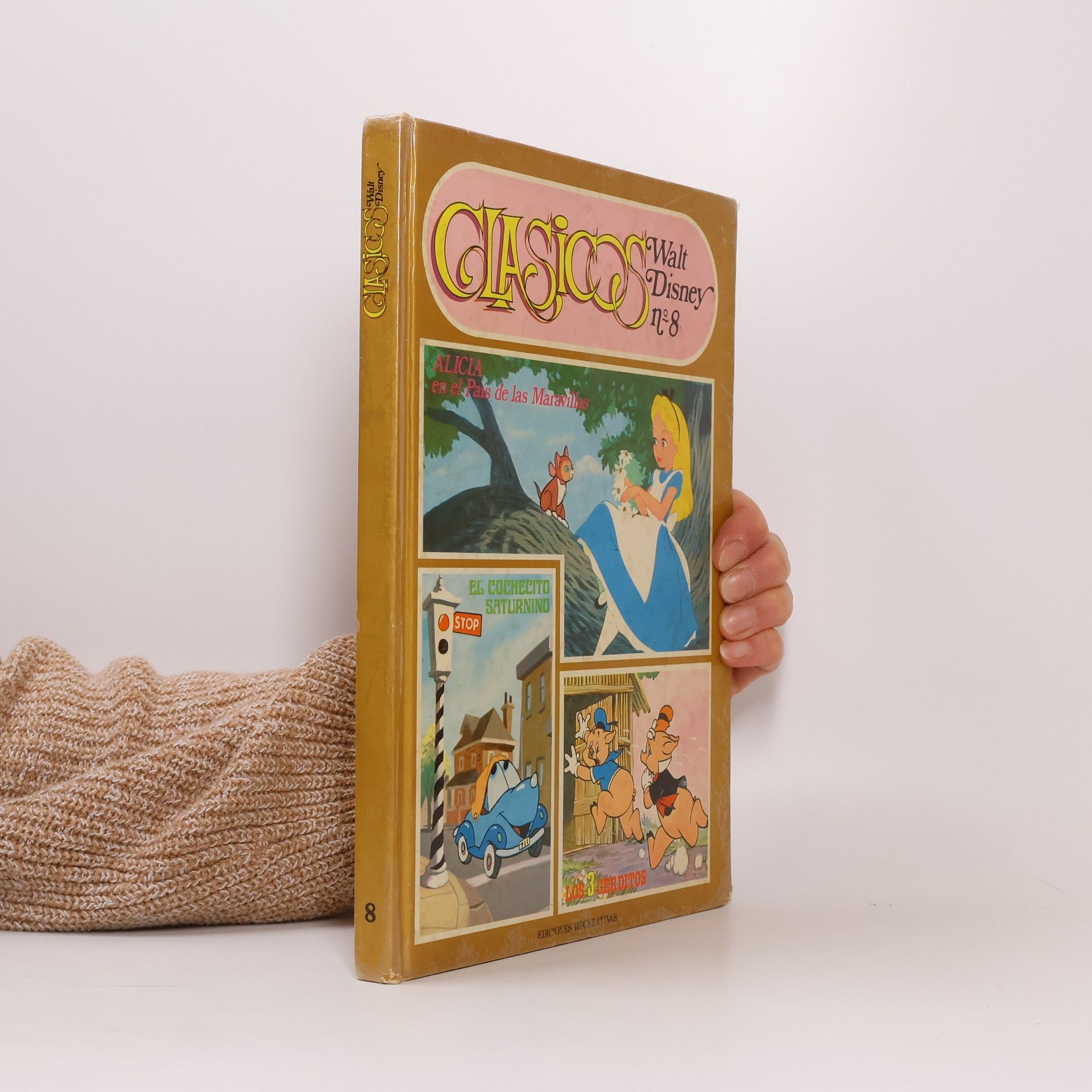 Various authors Alicia en el País de las Maravillas. El cochecito Saturnino. Los 3 cerditos