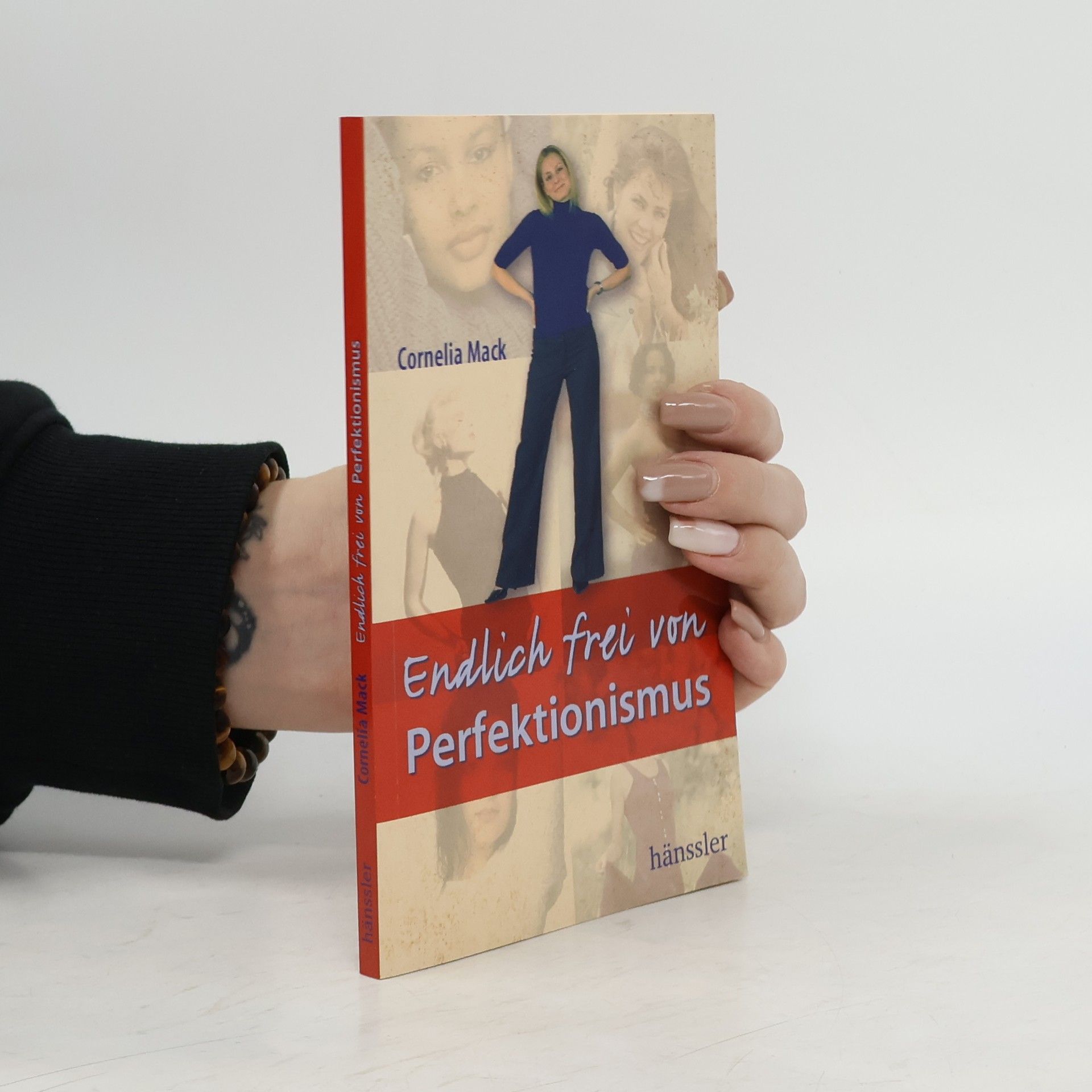 Cornelia Mack Endlich frei von Perfektionismus