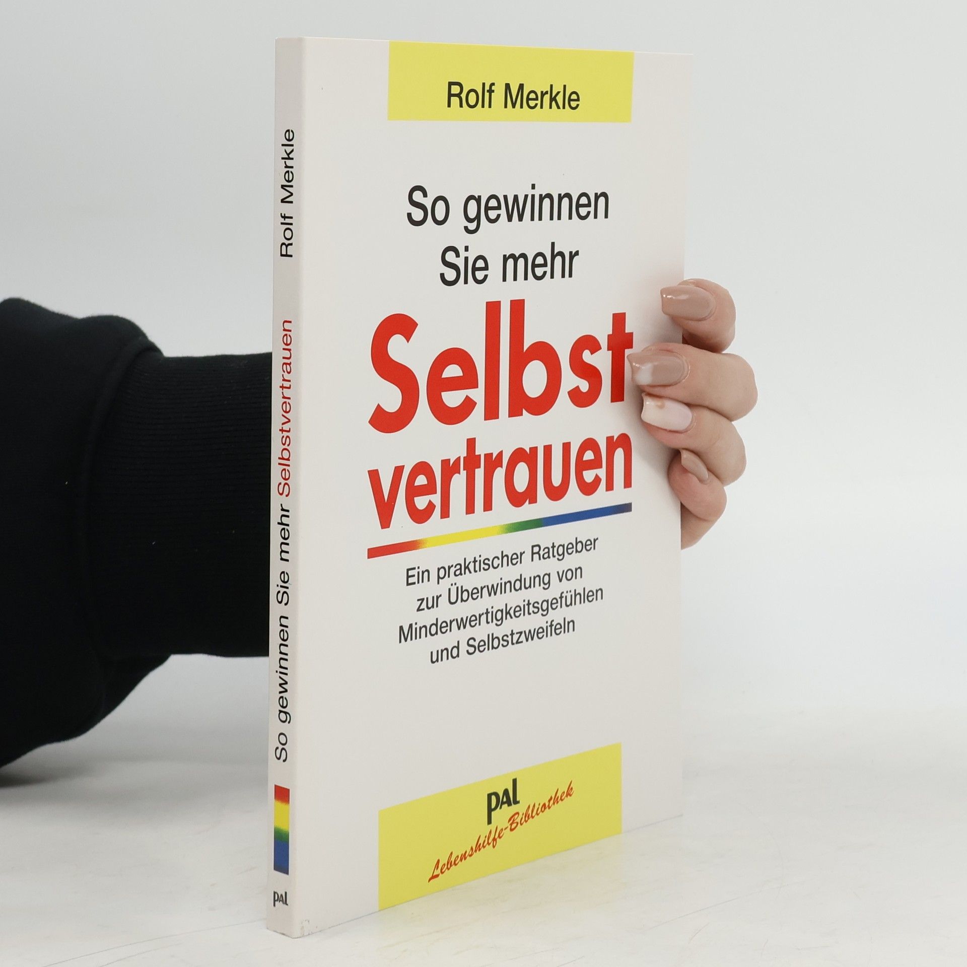 Rolf Merkle So gewinnen Sie mehr Selbstvertrauen