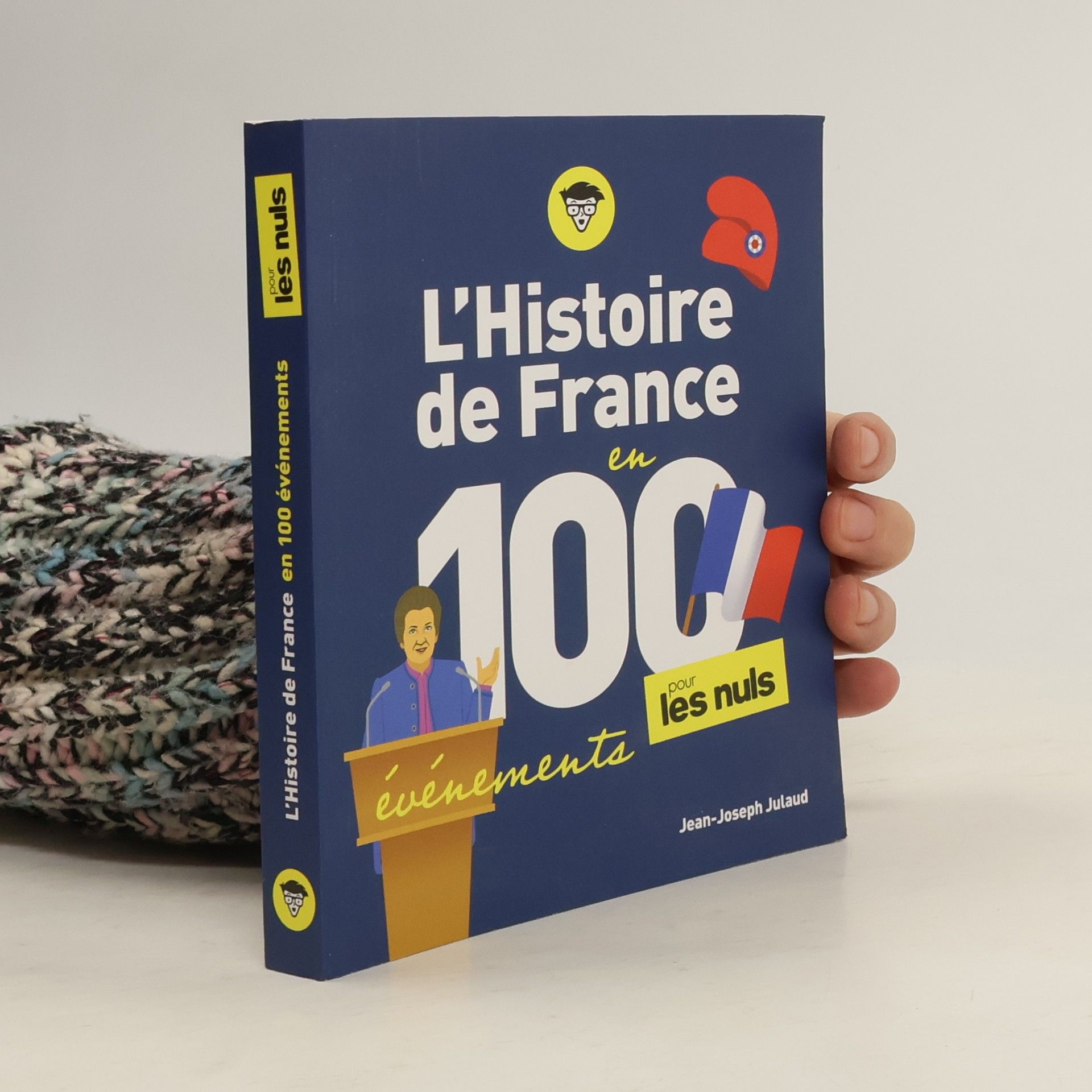 Jean-Joseph Julaud L'Histoire de France pour les Nuls en 100 événements