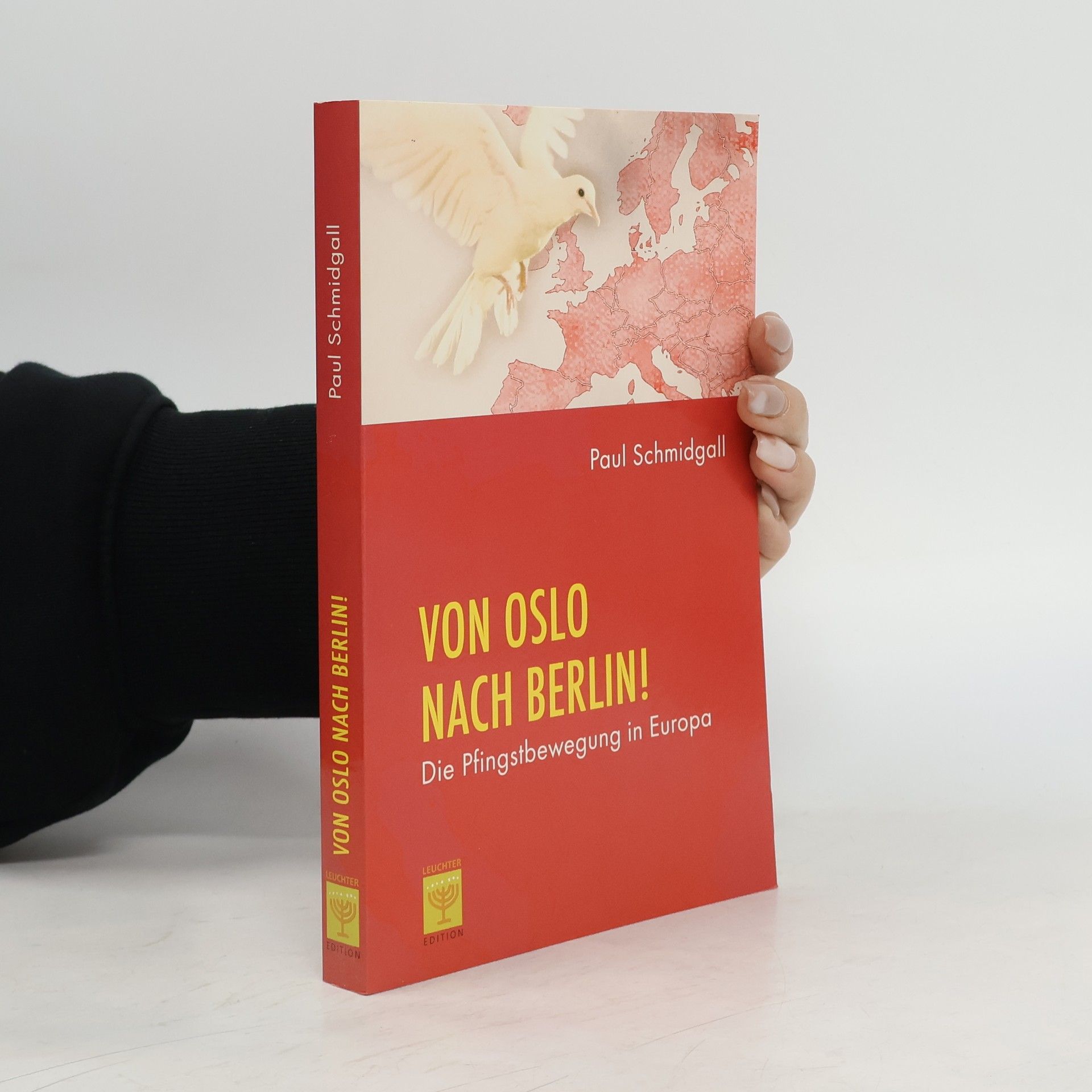 Paul Schmidgall Von Oslo nach Berlin! Die Pfingstbewegung in Europa