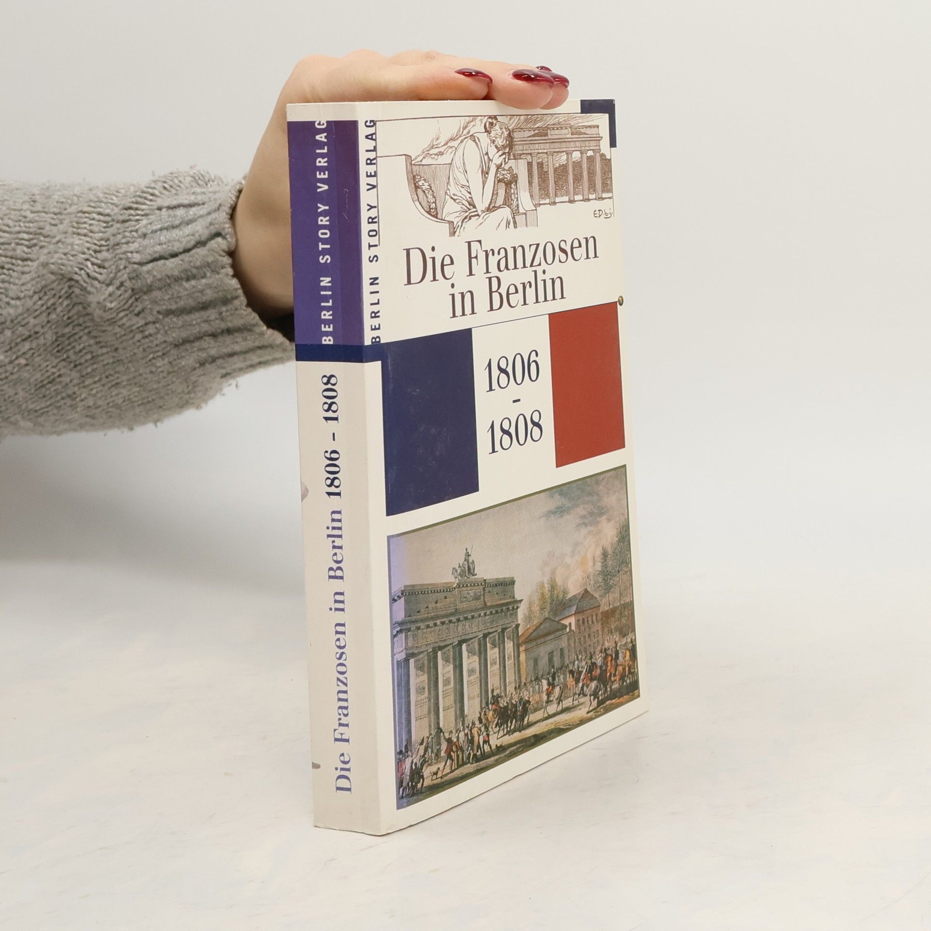 Wieland Giebel Die Franzosen in Berlin 1806-1808