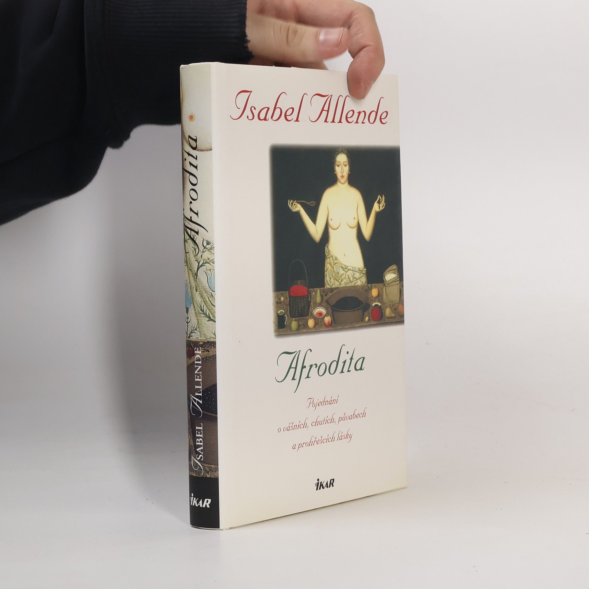 Isabel Allende Afrodita : pojednání o vášních, chutích, půvabech a prohřešcích lásky