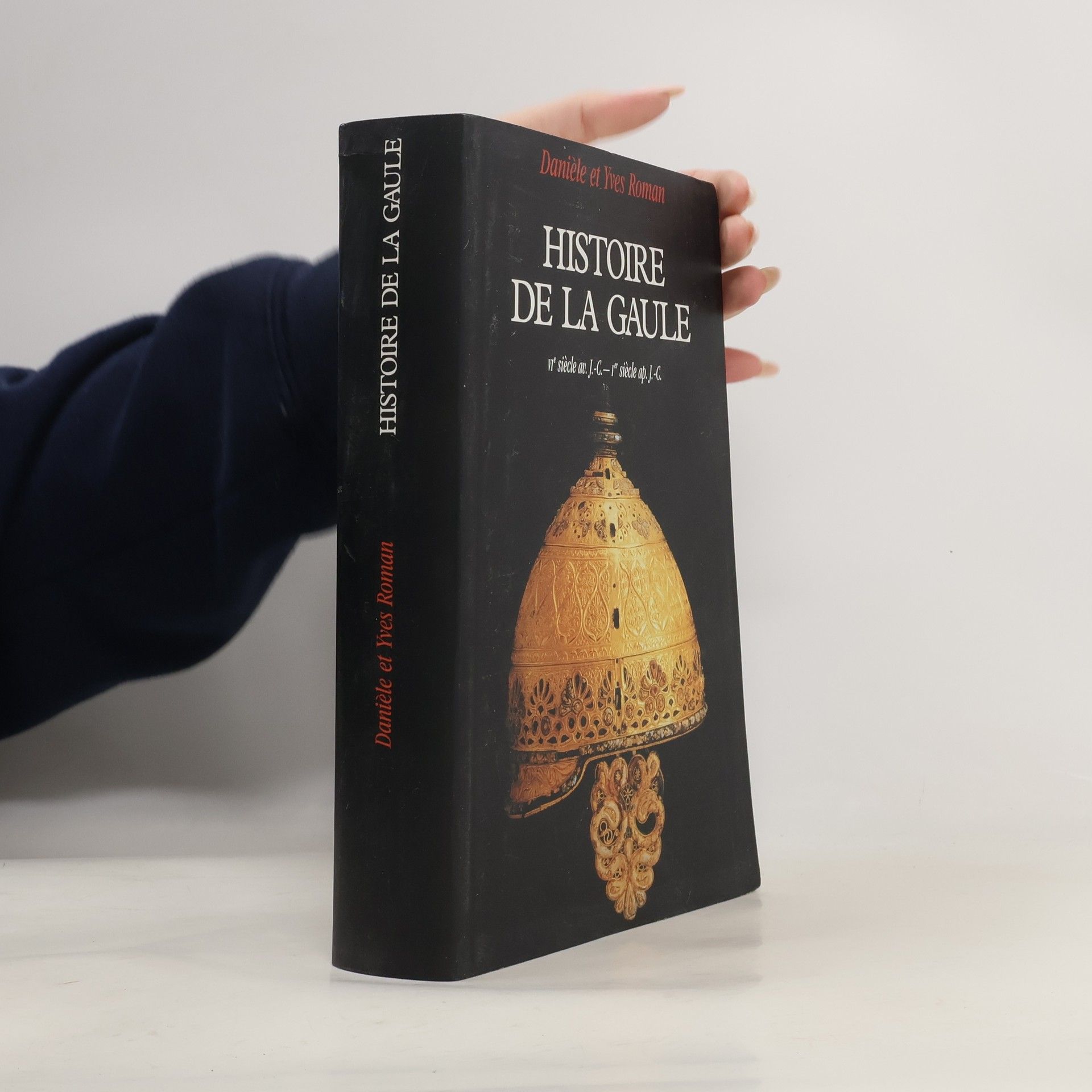 Danièle Roman Histoire de la Gaule (VIe siecle av. J.-C.-Ier siecle ap. J.-C.) - Une confrontation culturelle