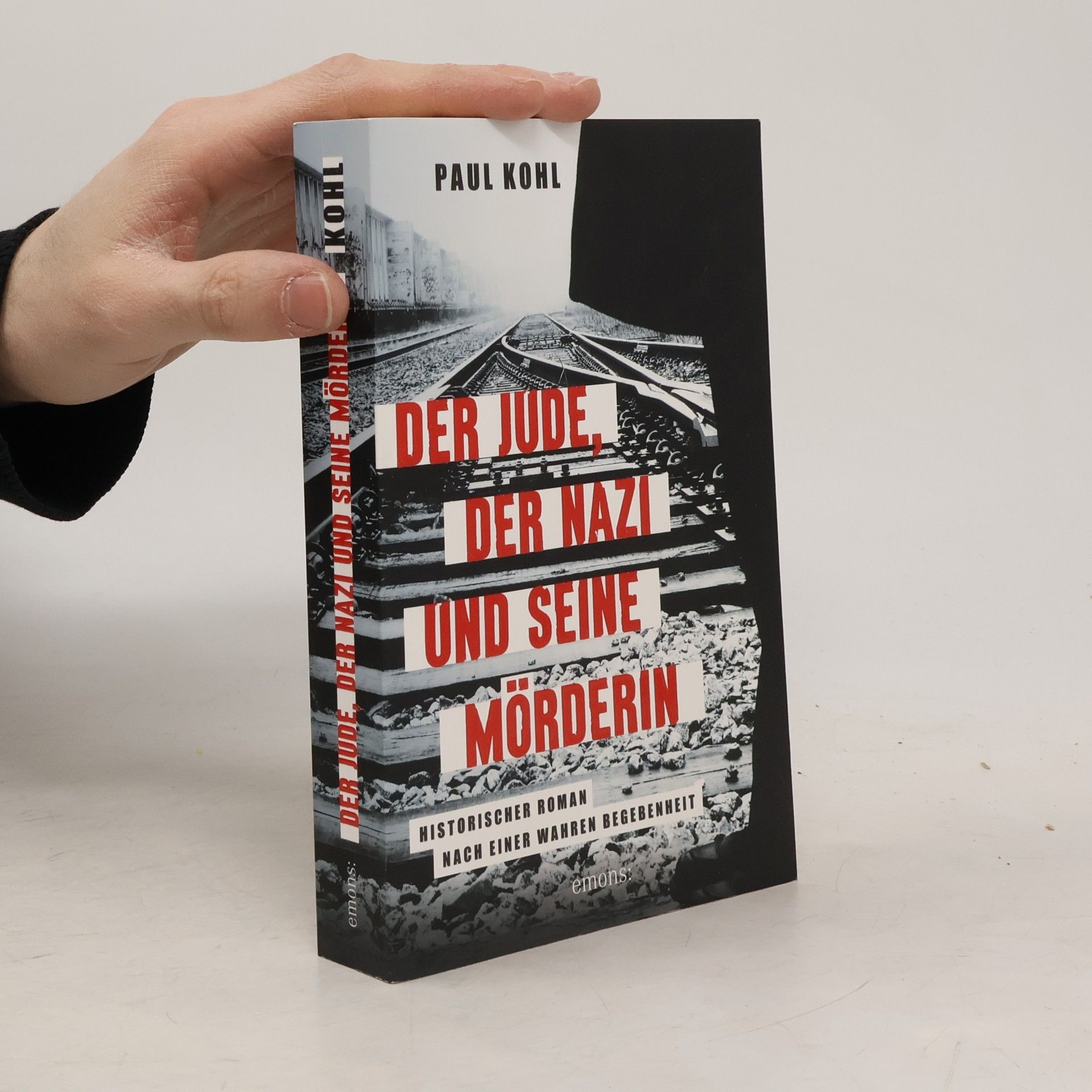 Paul Kohl Der Jude, der Nazi und seine Mörderin