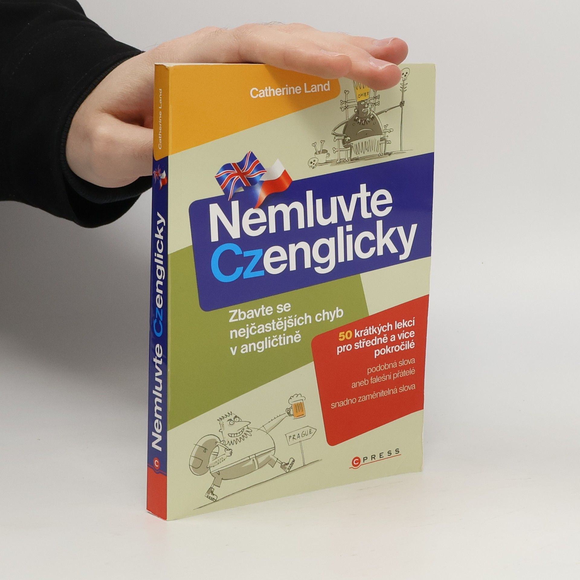 Catherine Land Nemluvte Czenglicky. Zbavte se nejčastějších chyb v angličtině