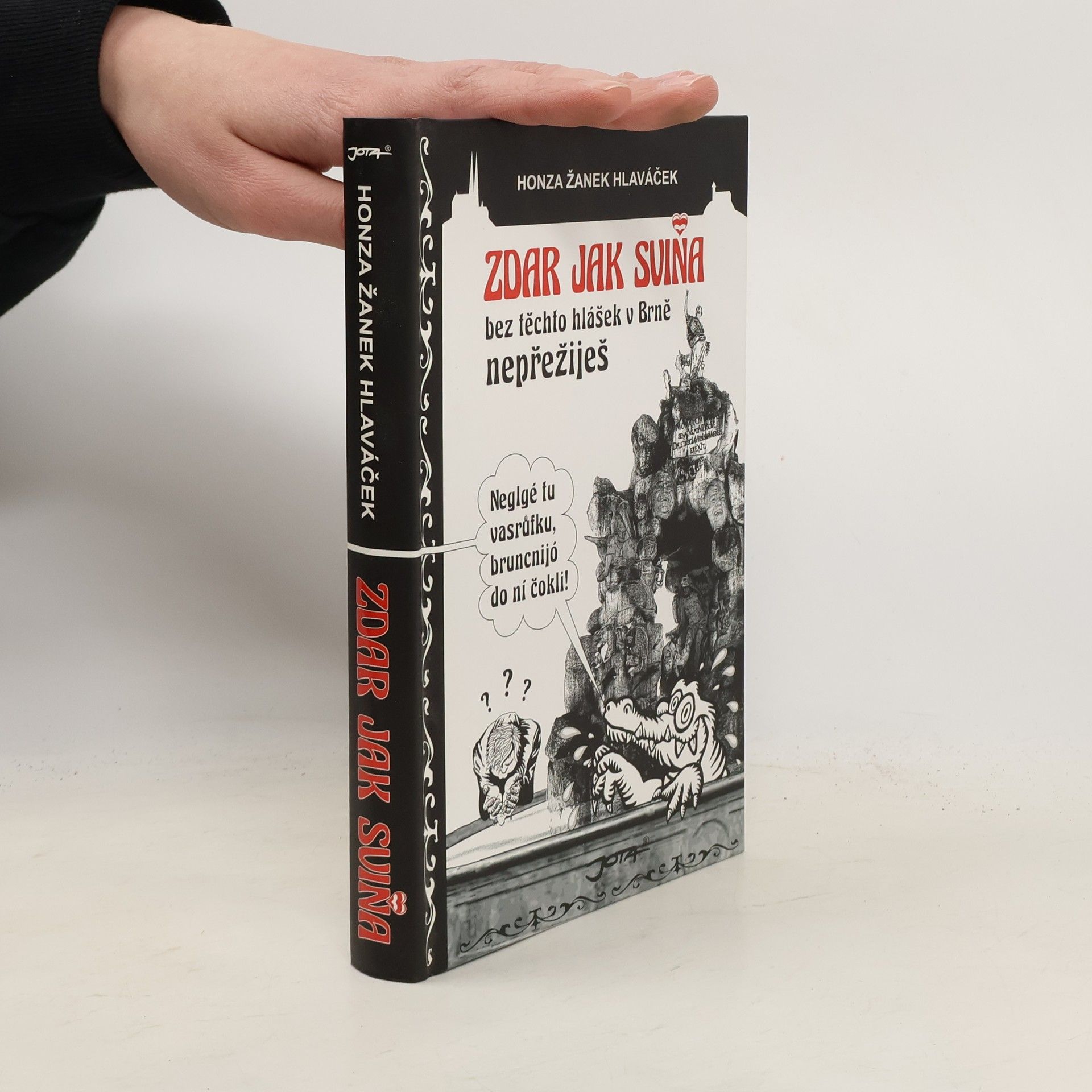 Honza Hlaváček Zdar jak sviňa. Bez těchto hlášek v Brně nepřežiješ