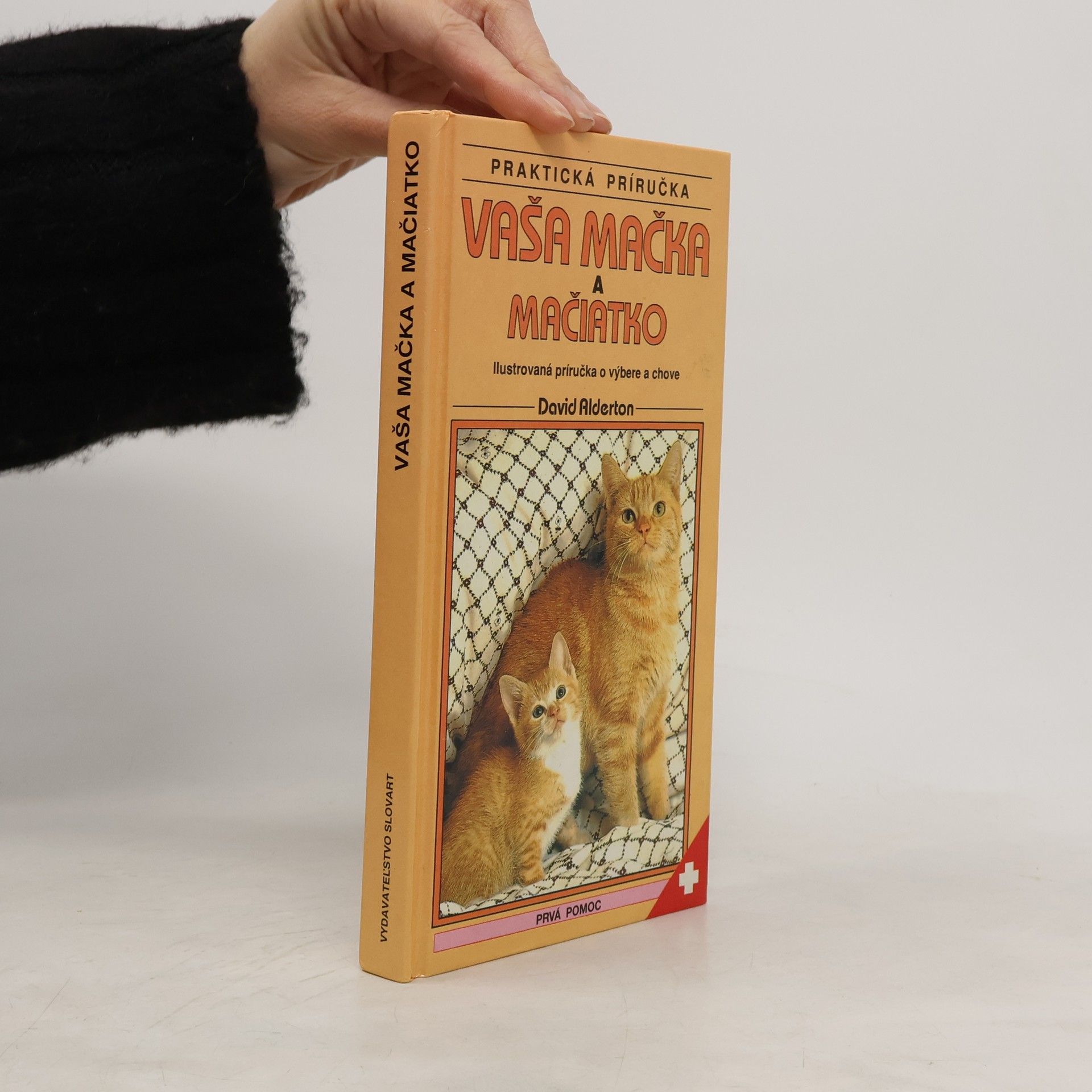 David Alderton Vaša mačka a mačiatko : Ilustrovaná príručka o výbere a chove