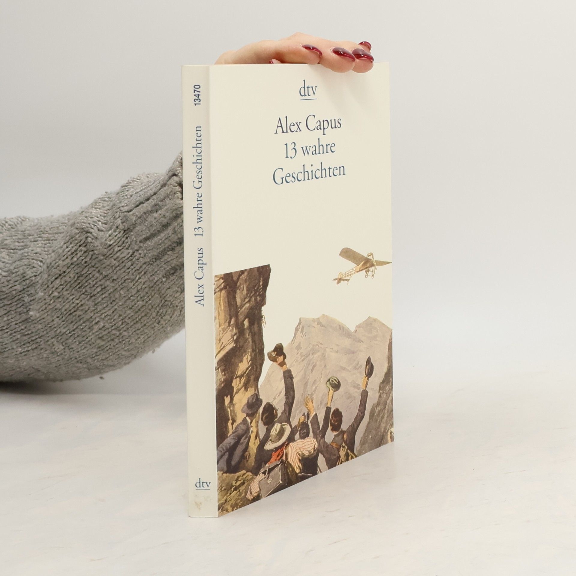 Alex Capus 13 wahre Geschichten