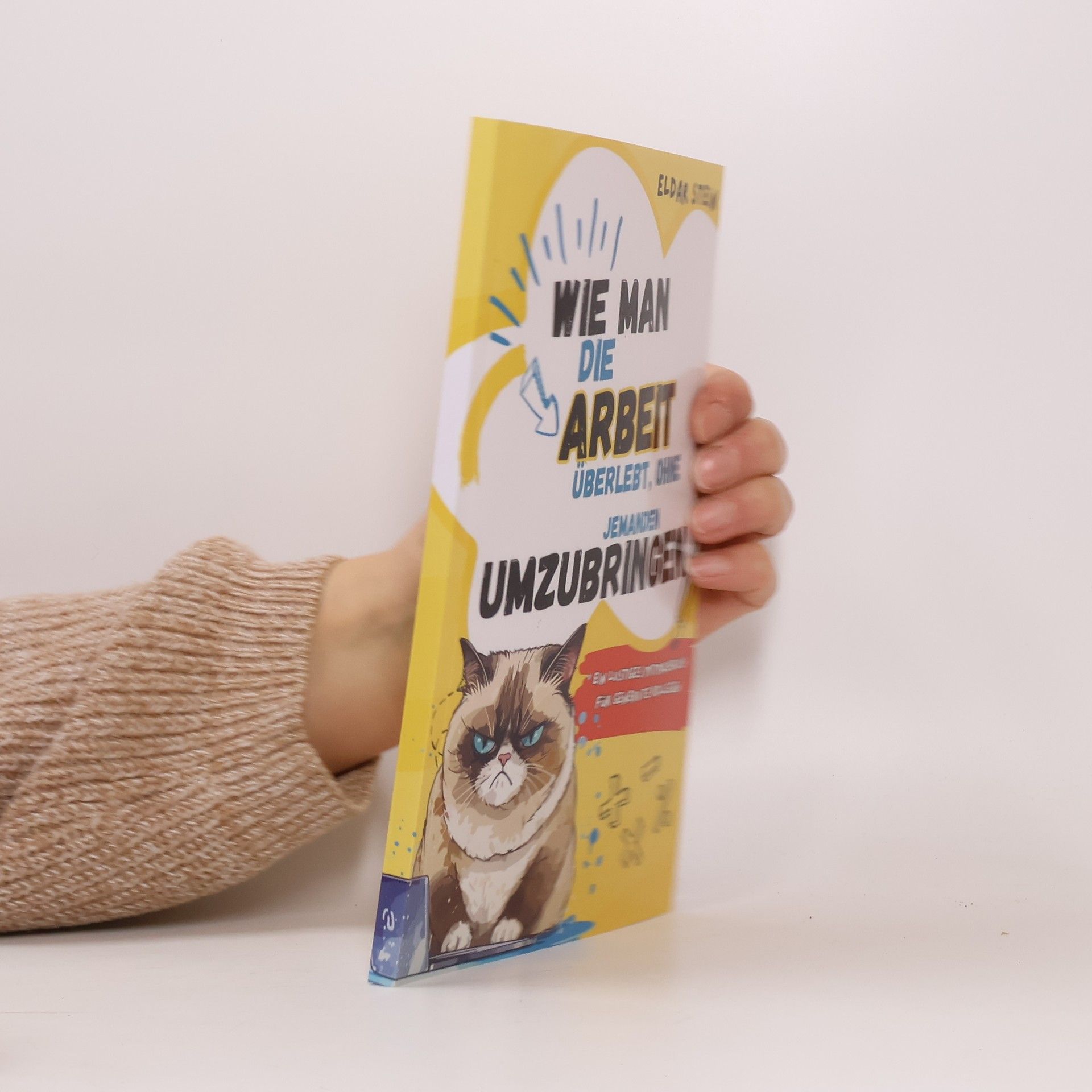 Wie man die Arbeit überlebt, ohne jemanden umzubringen