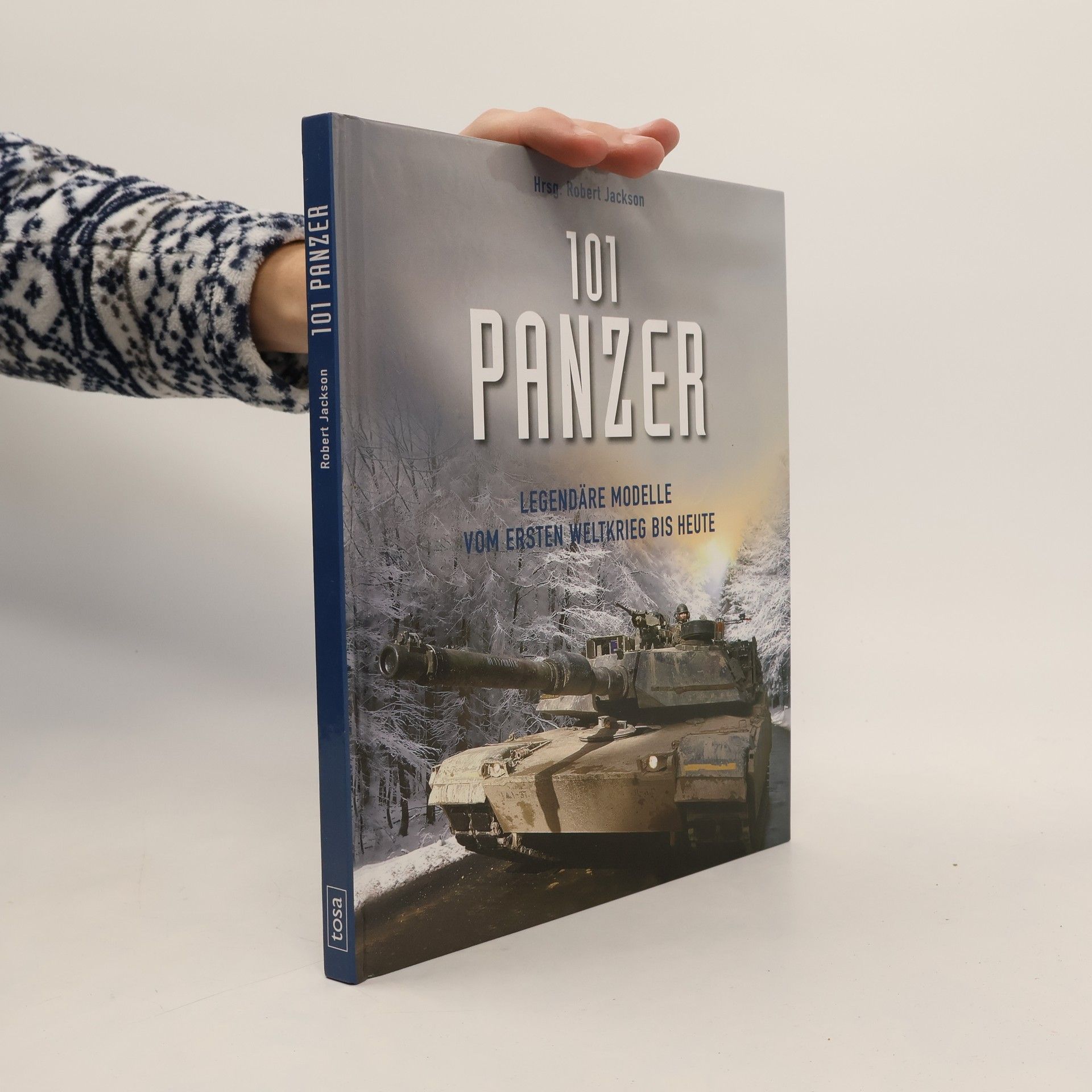 101 Panzerlegendäre Modelle vom Ersten Weltkrieg bis Heute