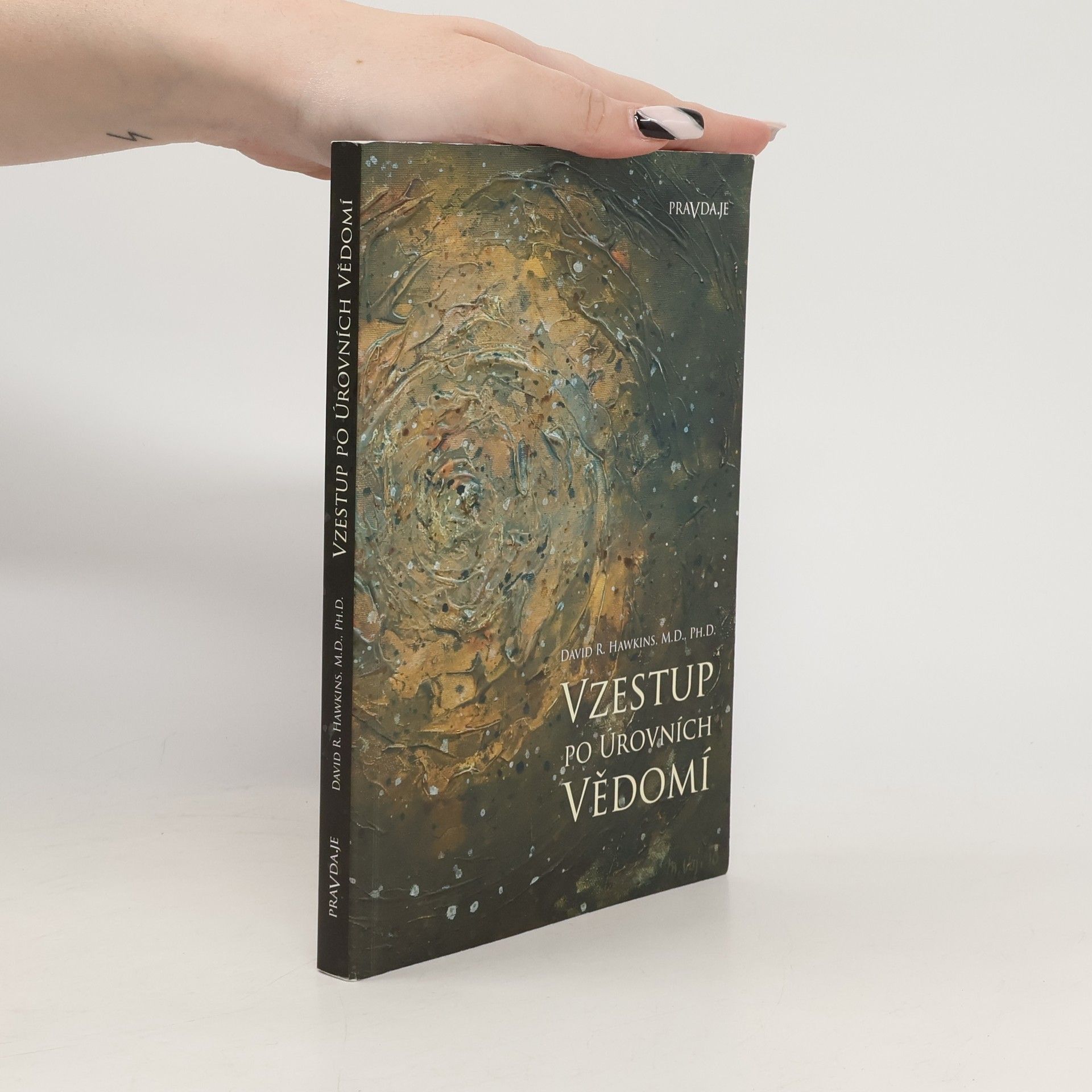 David R. Hawkins Vzestup po úrovních vědomí. Schody k osvícení