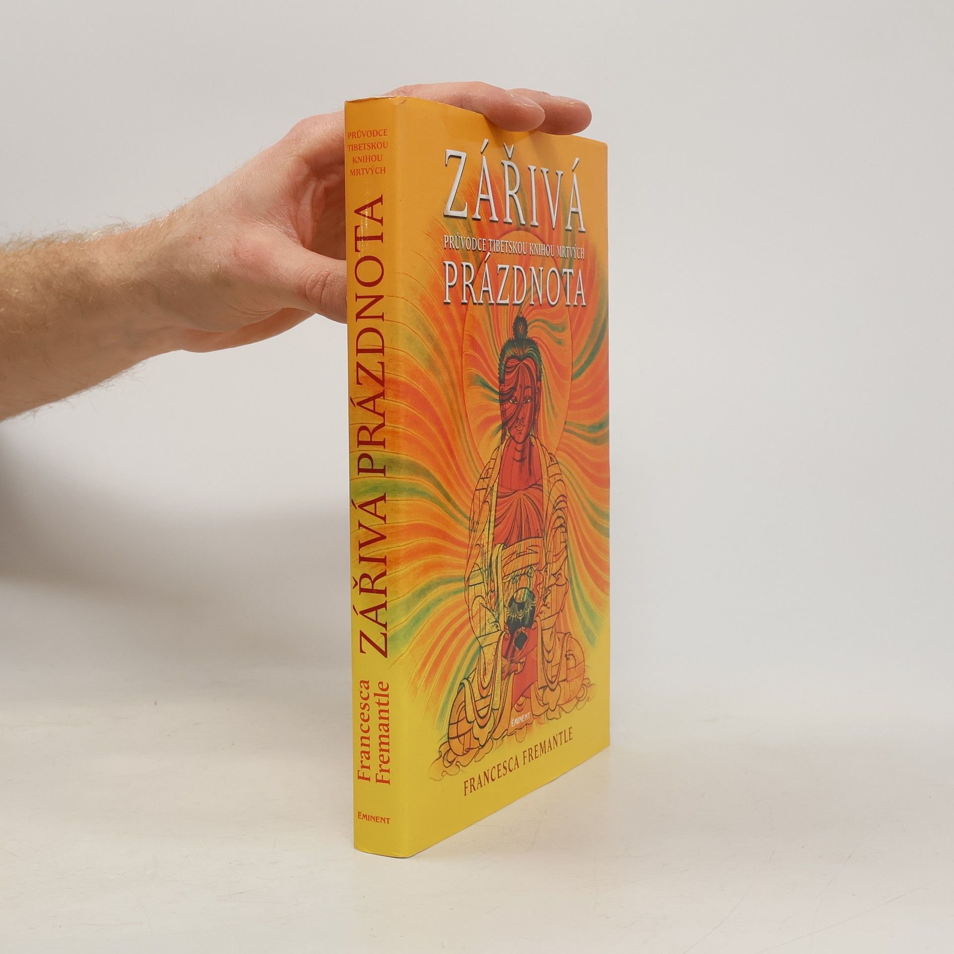 Francesca Fremantle Zářivá prázdnota. Průvodce Tibetskou knihou mrtvých