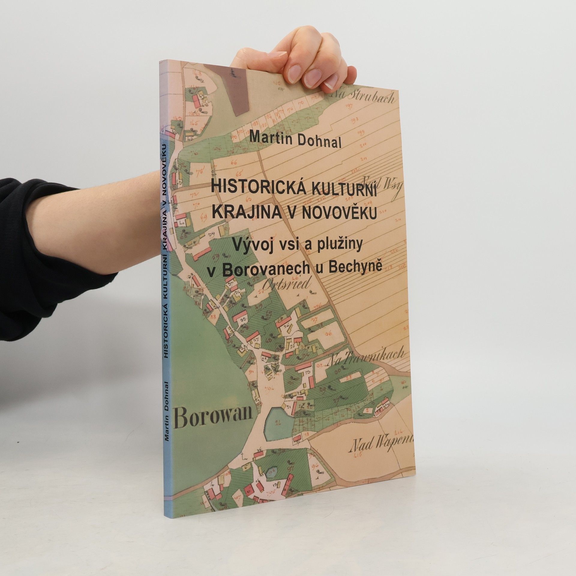 Historická kulturní krajina v novověku. Vývoj vsi a plužiny v Borovanech u Bechyně