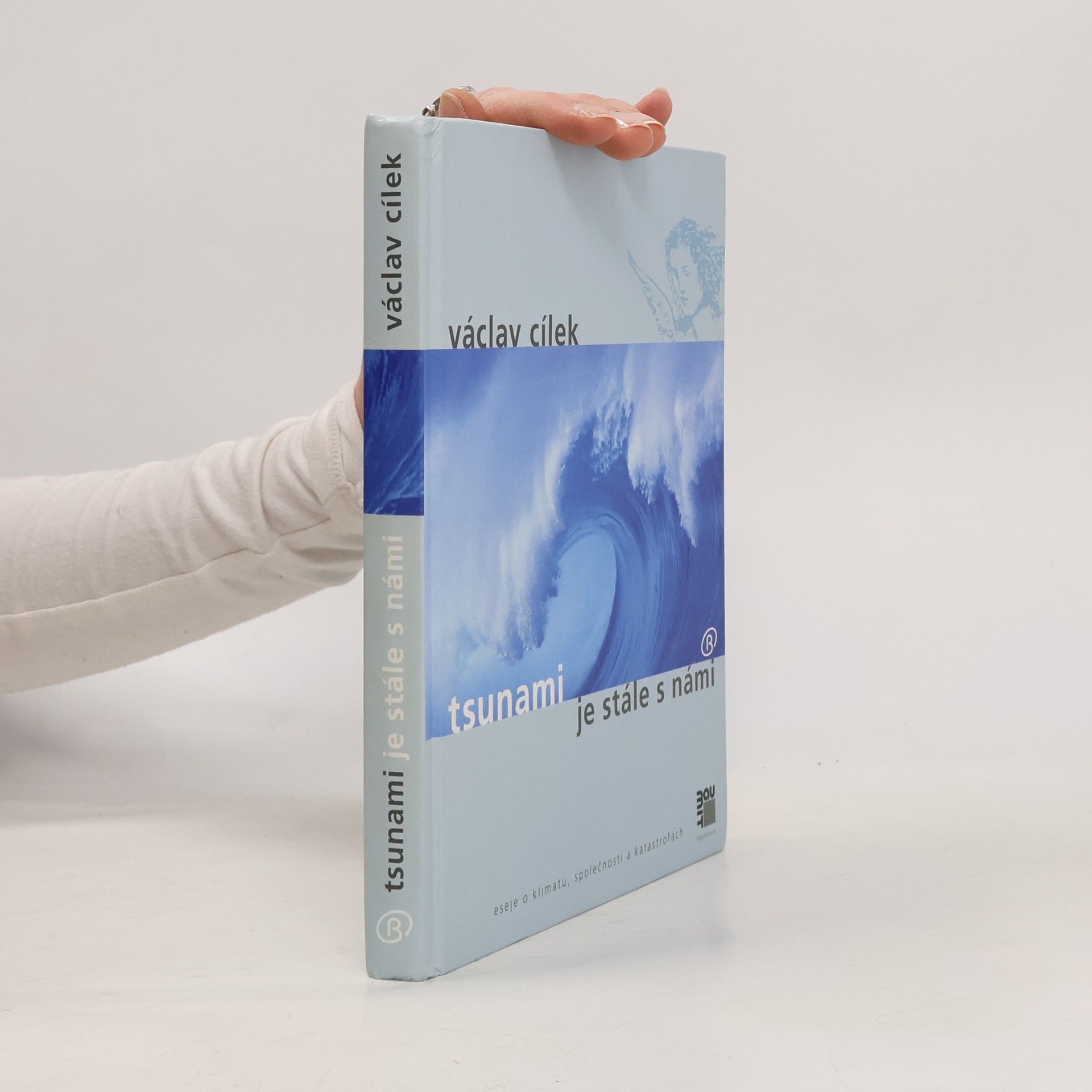 Václav Cílek Tsunami je stále s námi. Eseje o klimatu, společnosti a katastrofách