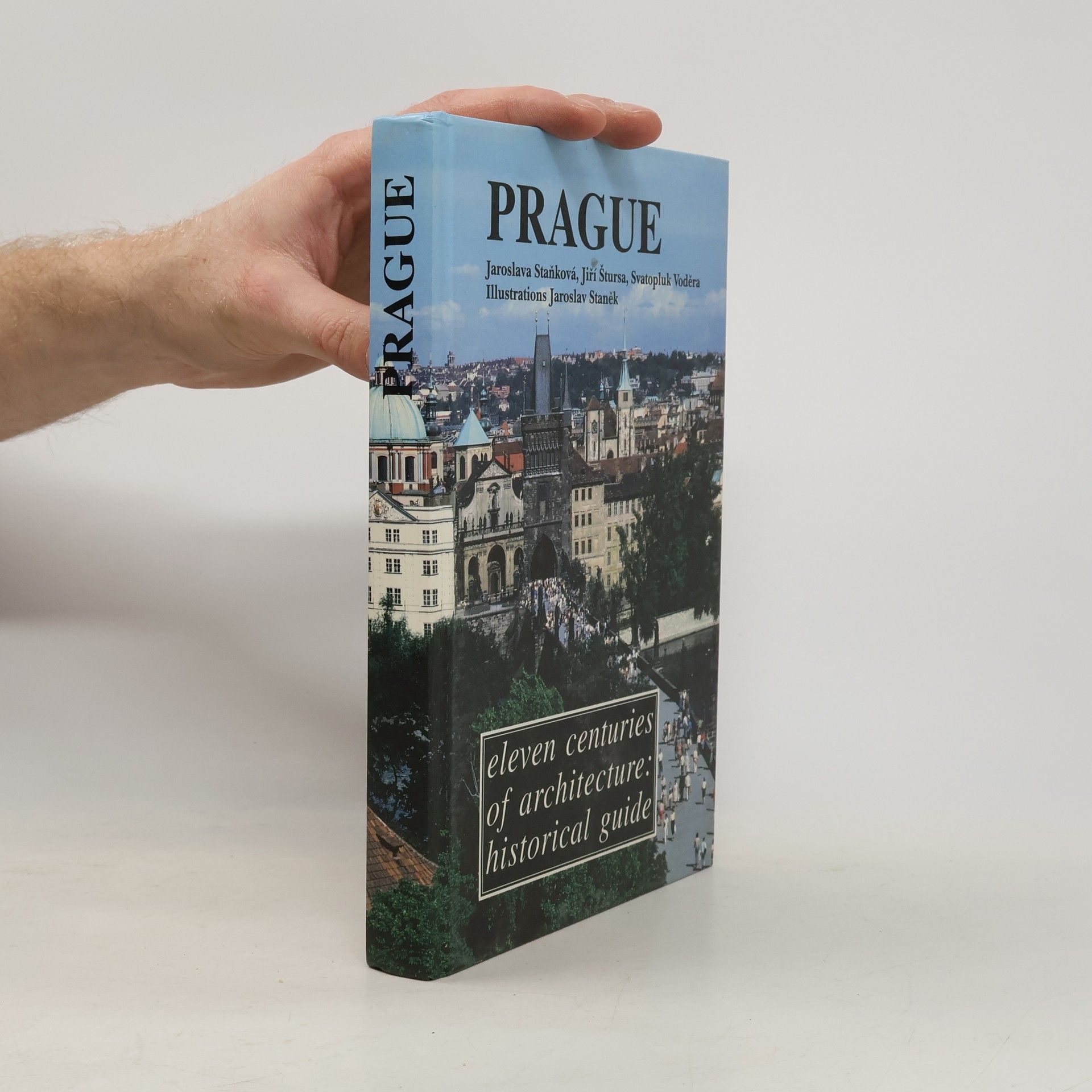 Jaroslava Staňková Prague - Eleven Centuries of Architecture: Historical Guide