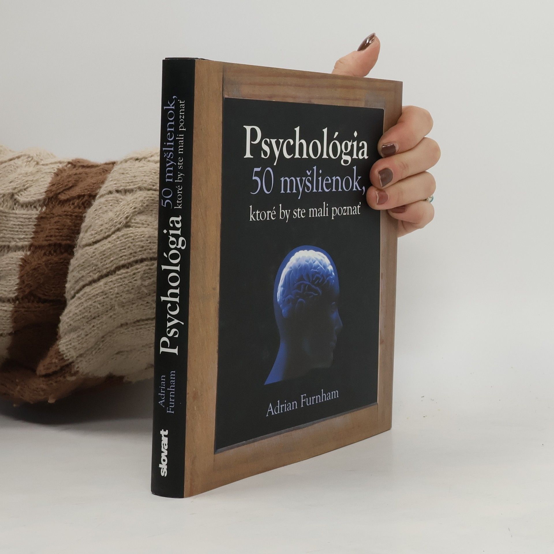 Adrian Furnham Psychológia - 50 myšlienok, ktoré by ste mali poznať