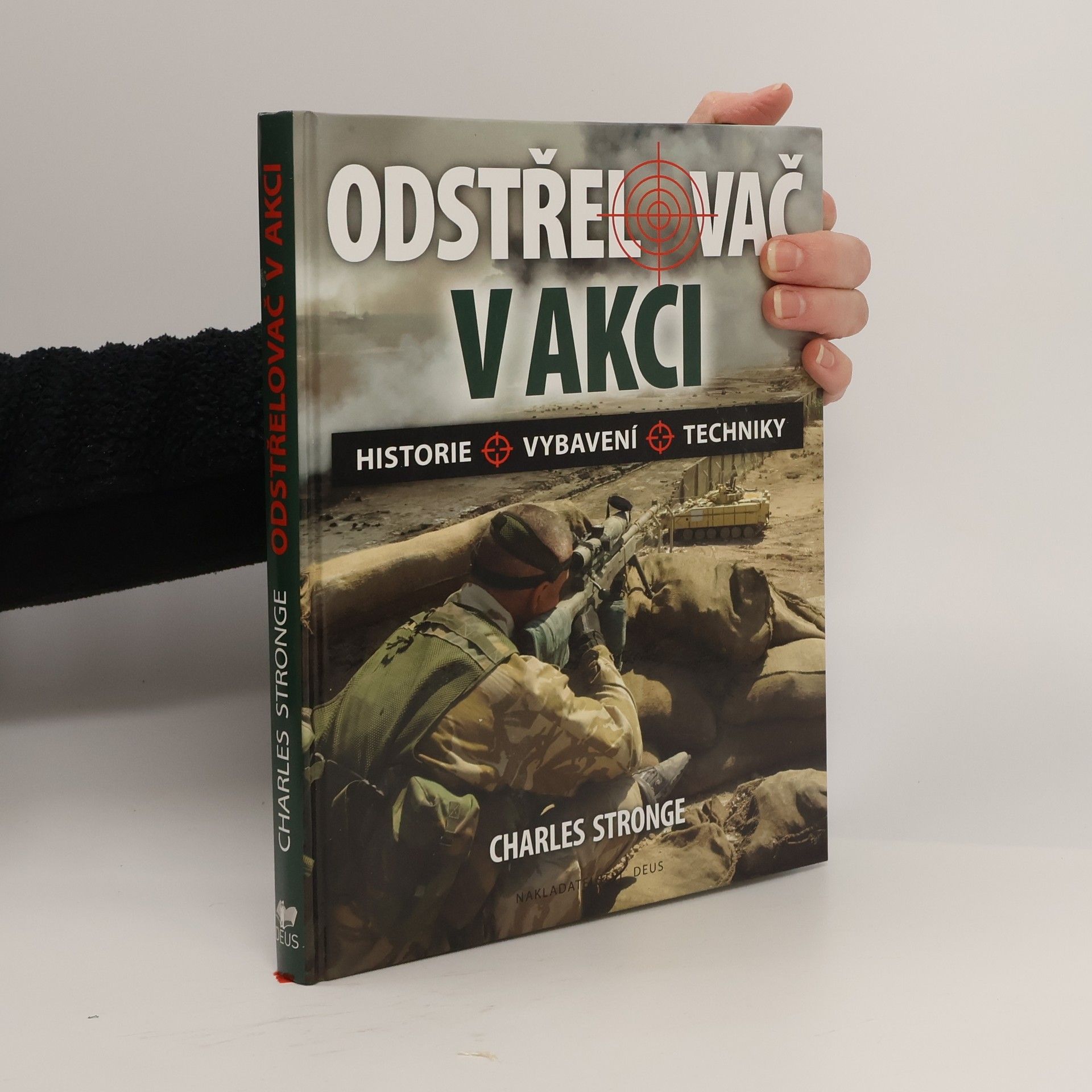 Charles Stronge Odstřelovač v akci : historie, vybavení, techniky