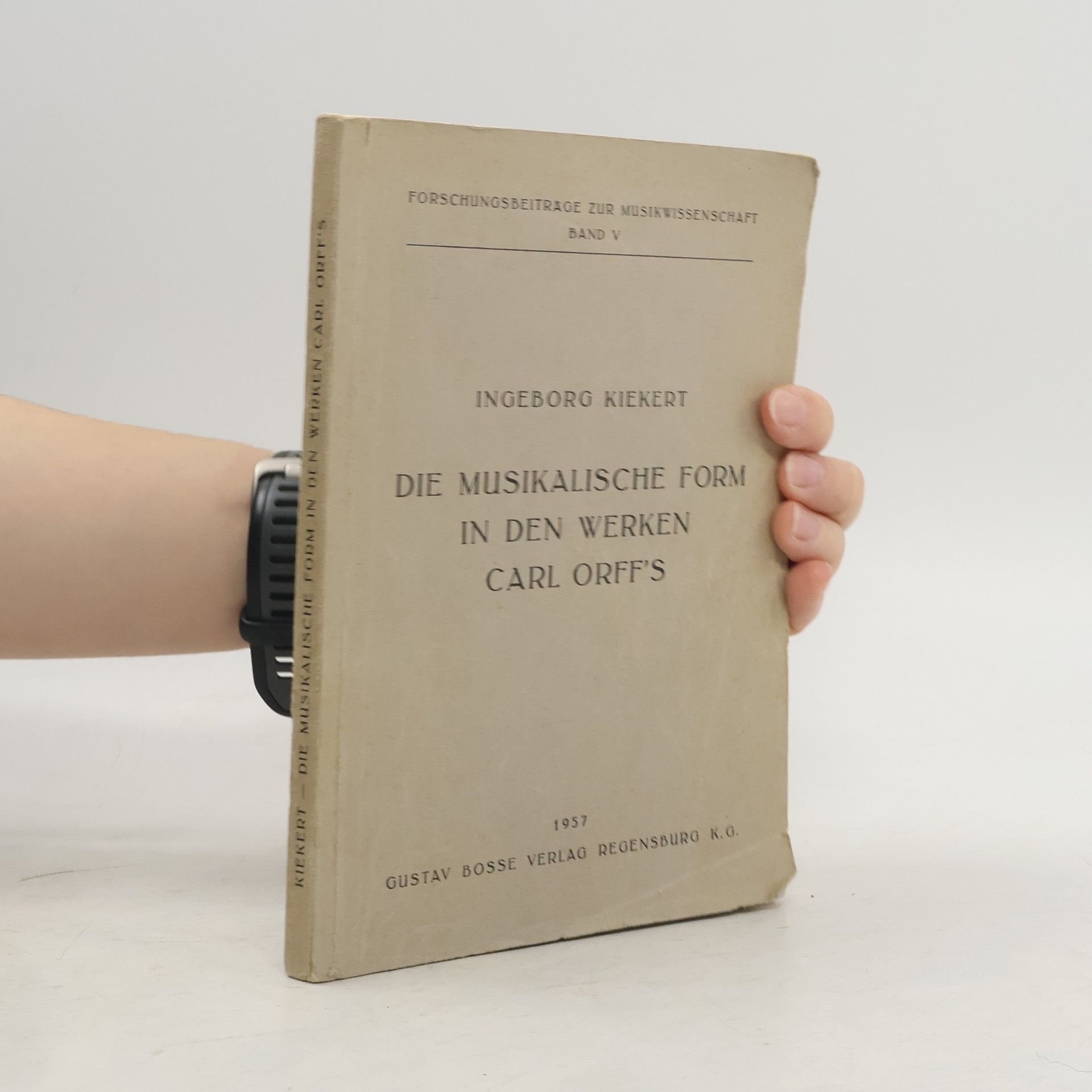 Ingeborg Kiekert Die musikalische Form in den Werken Carl Orff's