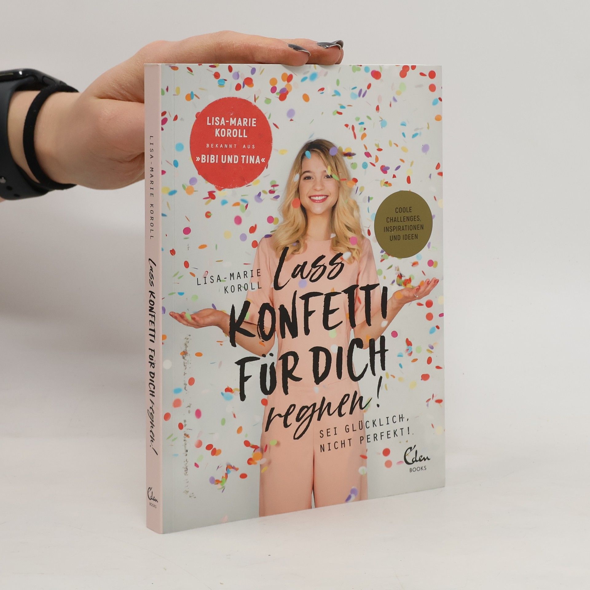 Lisa-Marie Koroll Lass Konfetti für dich regnen!