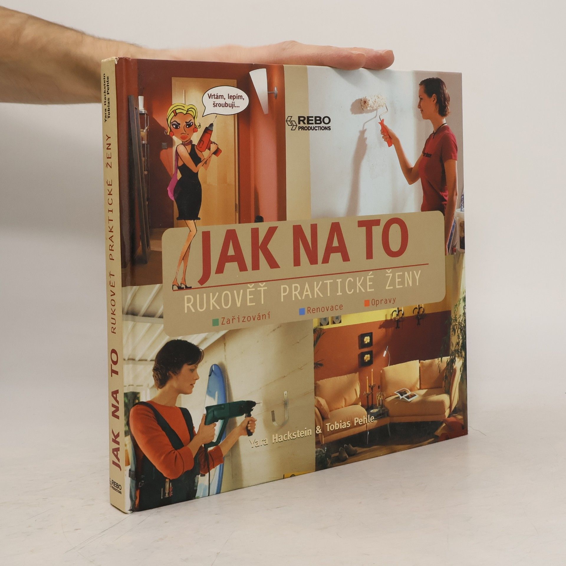 Jak na to. Rukověť praktické ženy. Zařizování, renovace, opravy