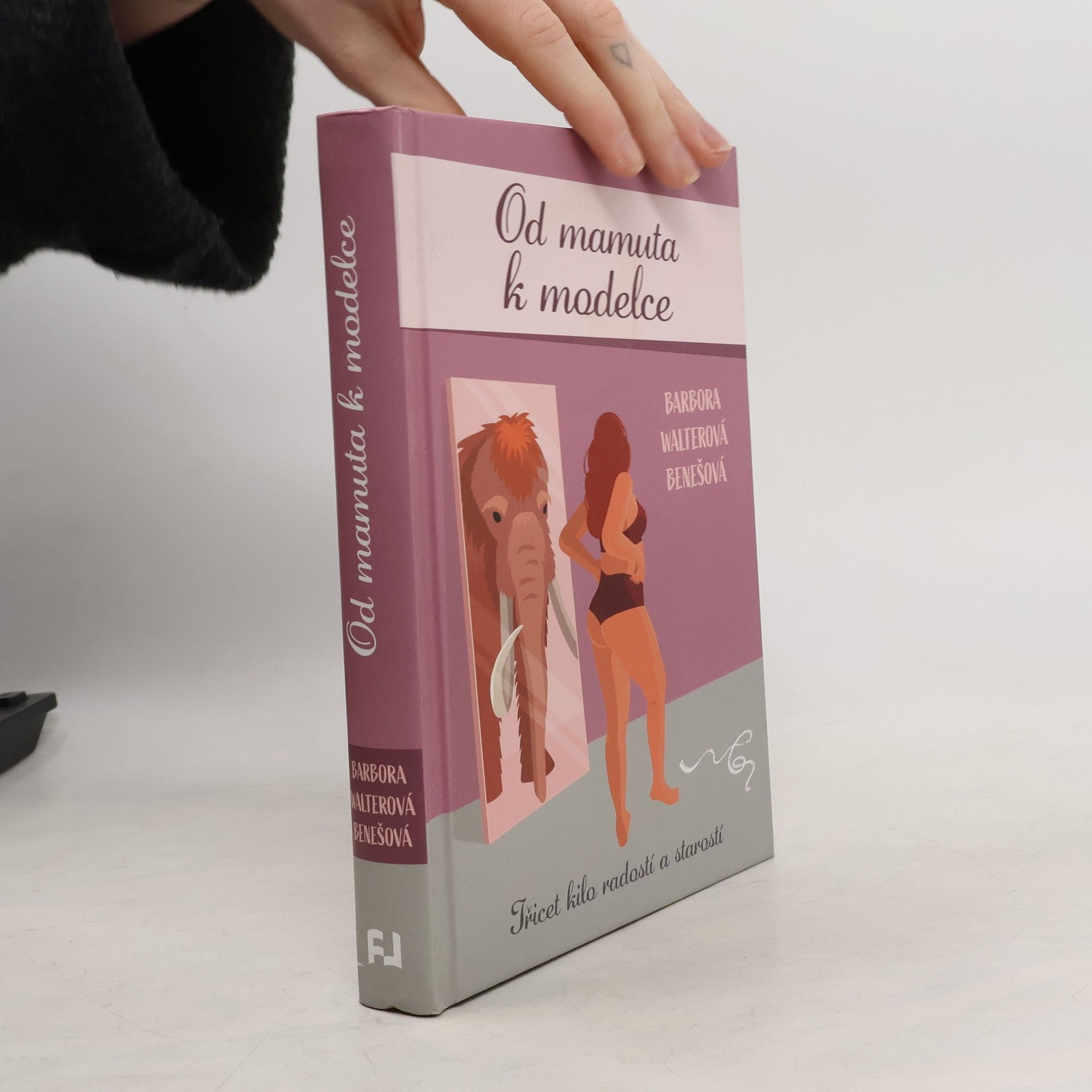 Barbora Walterová Benešová Od mamuta k modelce - Třicet kilo radostí a starostí