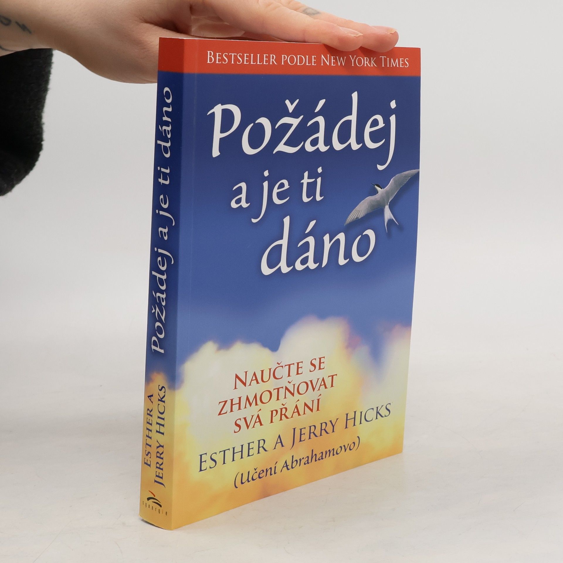 Esther Hicks Požádej a je ti dáno : (učení Abrahamovo)