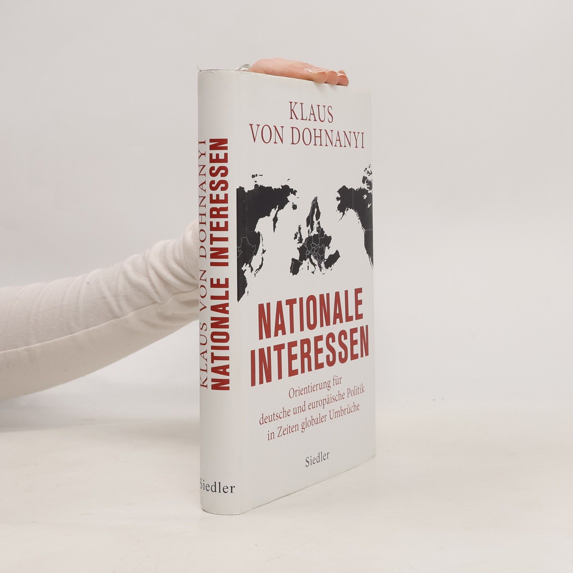 Klaus Von Dohnanyi Nationale Interessen. Orientierung für deutsche und europäische Politik in Zeiten globaler Umbrüche