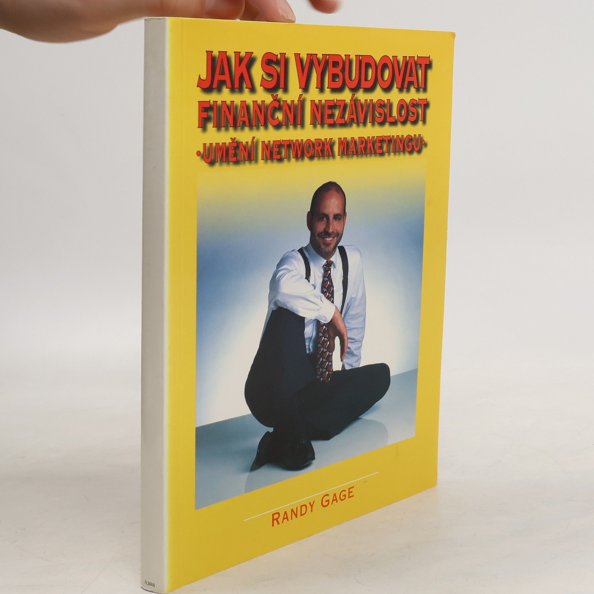 Randy Paul Gage Jak si vybudovat finanční nezávislost