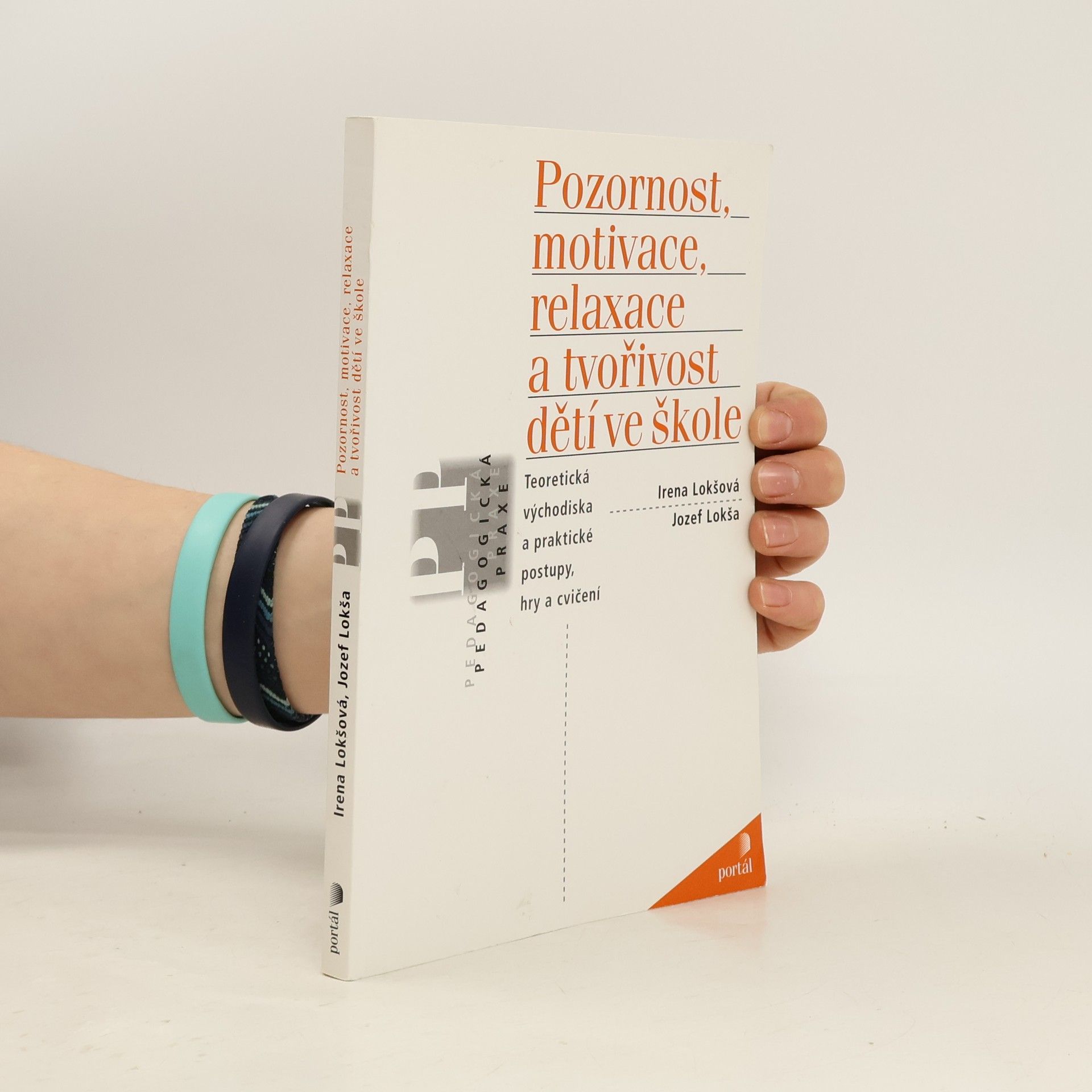 Irena Lokšová Pozornost, motivace, relaxace a tvořivost dětí ve škole
